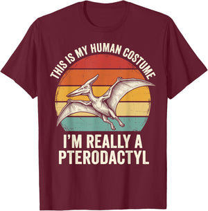 This is My Human Costume I'm Really A Pterodactyl T-Shirt - T-Shirt | Maroon