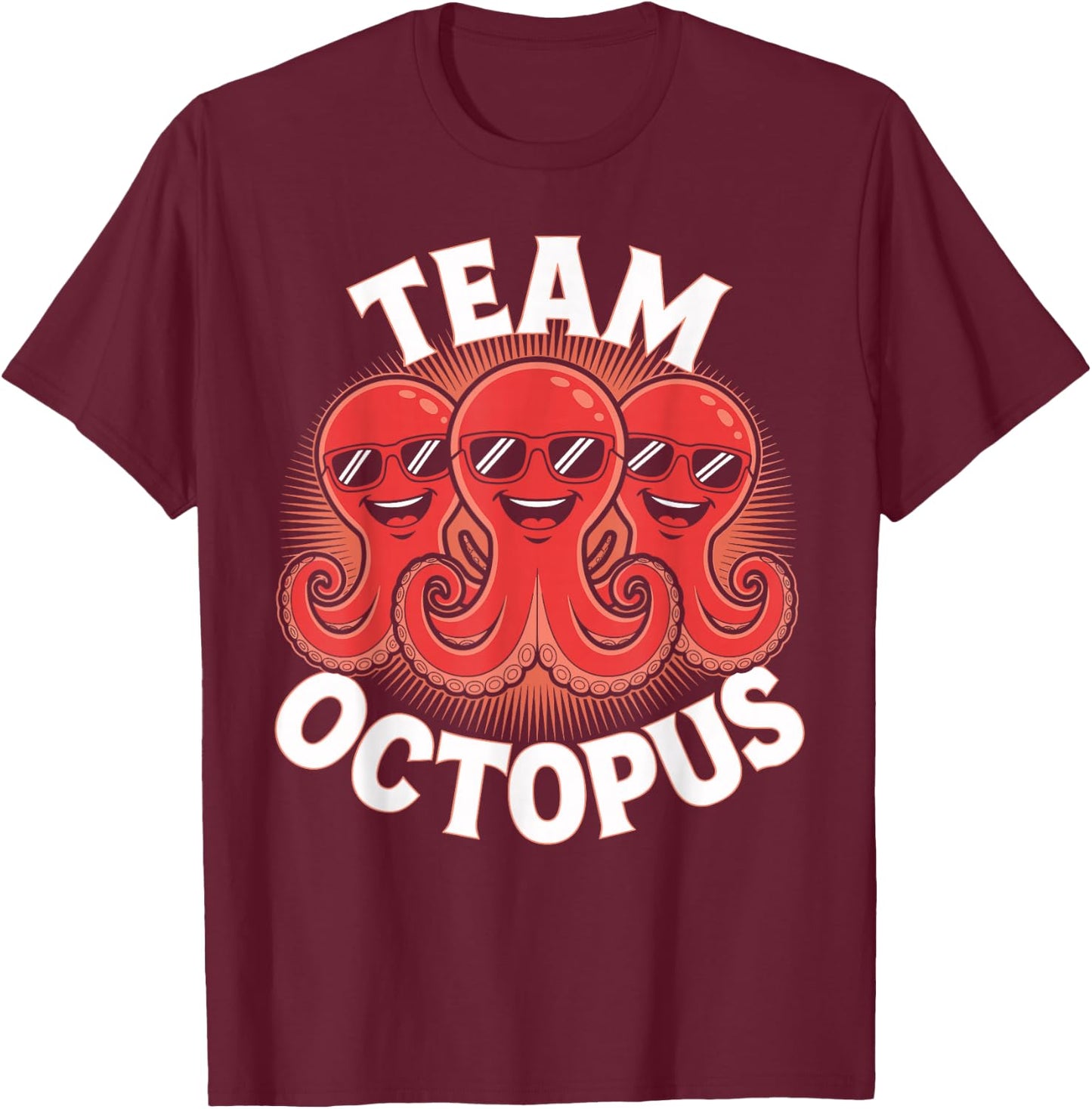 Team Octopus Stuff | Octopus Costume | Products for Octopus T-Shirt - T-Shirt | Maroon