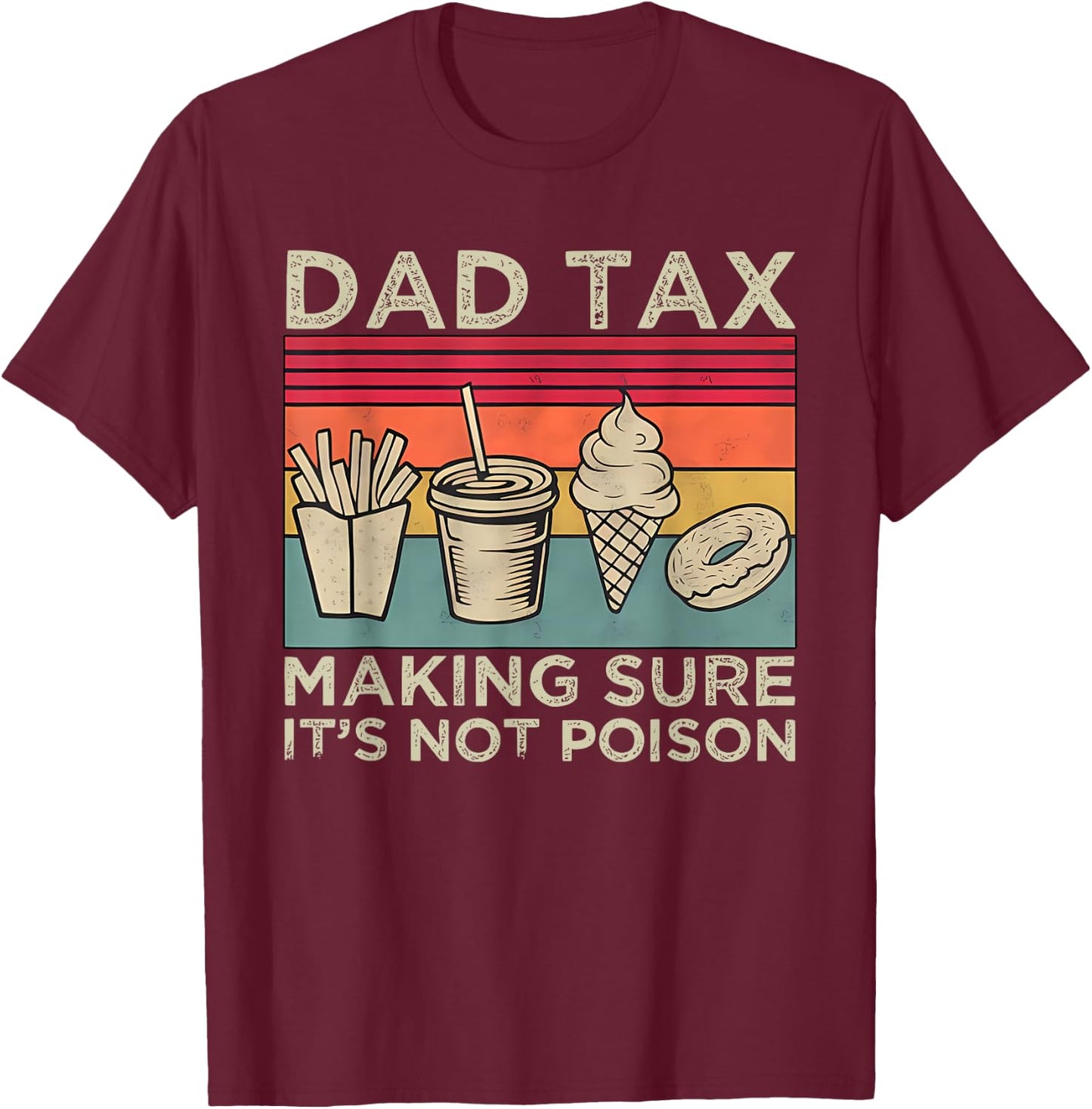 Dad Tax Making Sure It's Not Poison Skeleton Dad Tax T-Shirt - T-Shirt | Maroon