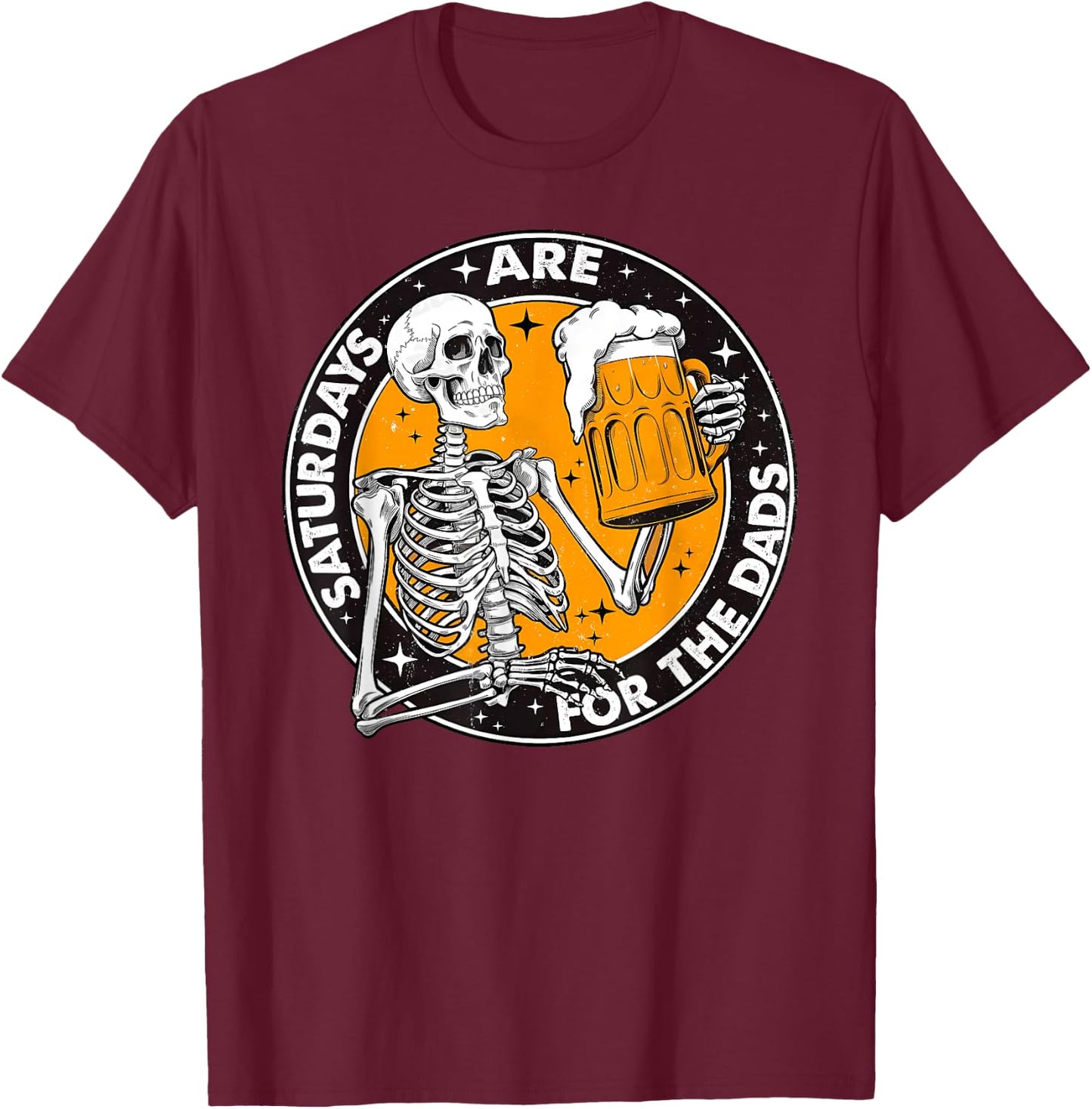 Fathers Day Saturdays are for The Dads Skeleton Beer Lover T-Shirt - T-Shirt | Maroon