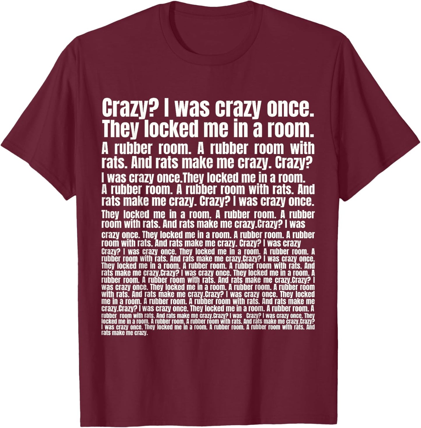 Crazy? I was Crazy Once. Funny Meme T-Shirt - T-Shirt | Maroon