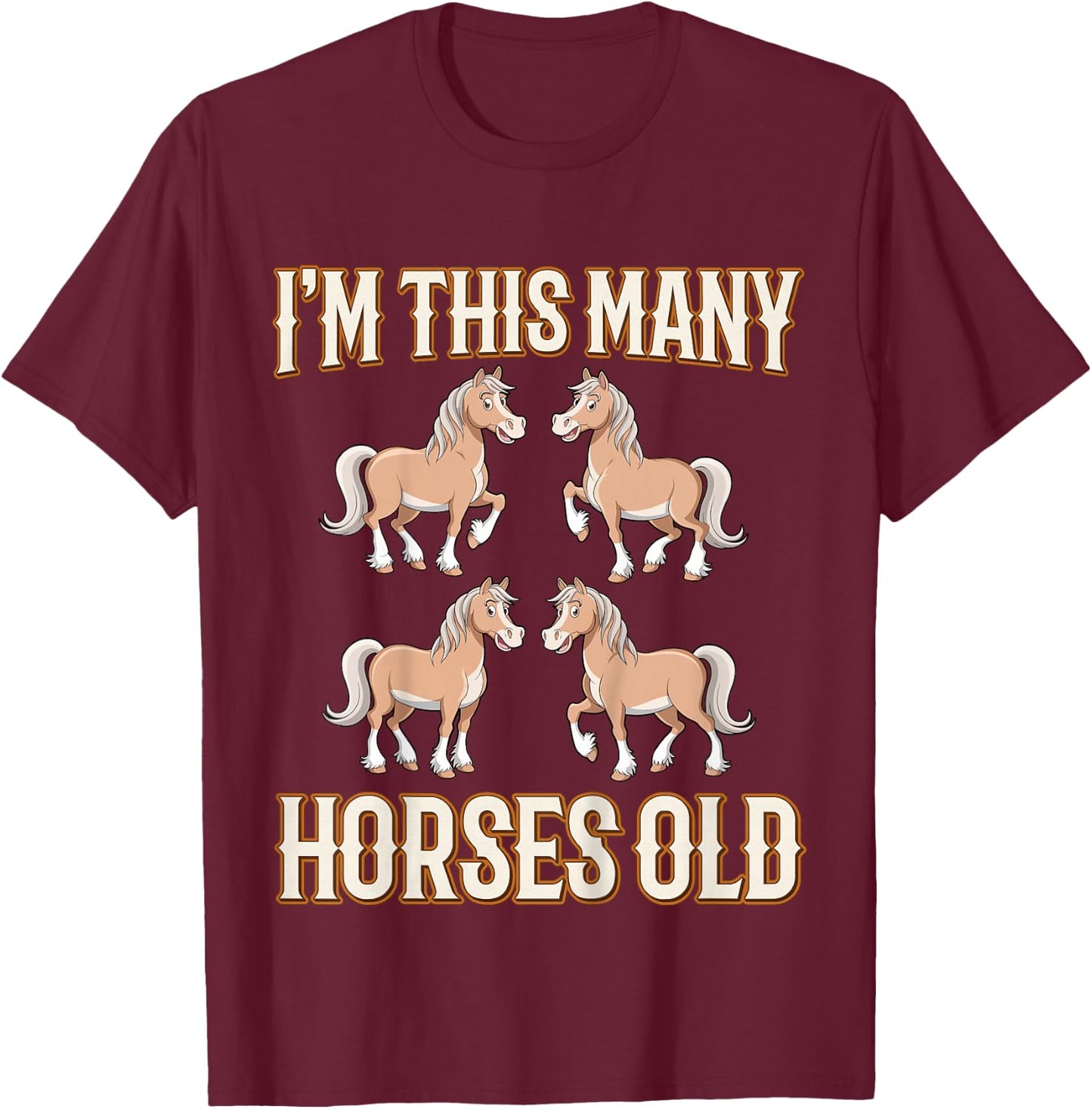 I'm This Many Horses Old Four Years Old Kids 4th Birthday T-Shirt - T-Shirt | Maroon