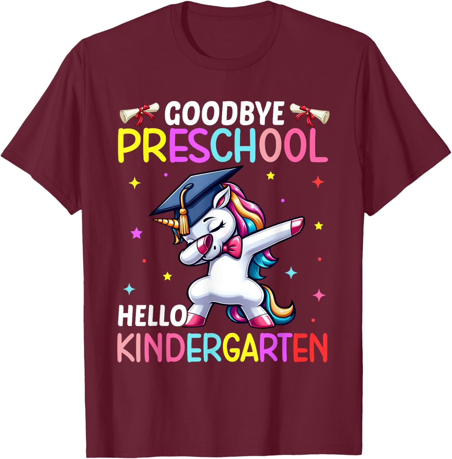 Graduation Goodbye Preschool Hello Kindergarten Unicorn T-Shirt - T-Shirt | Maroon