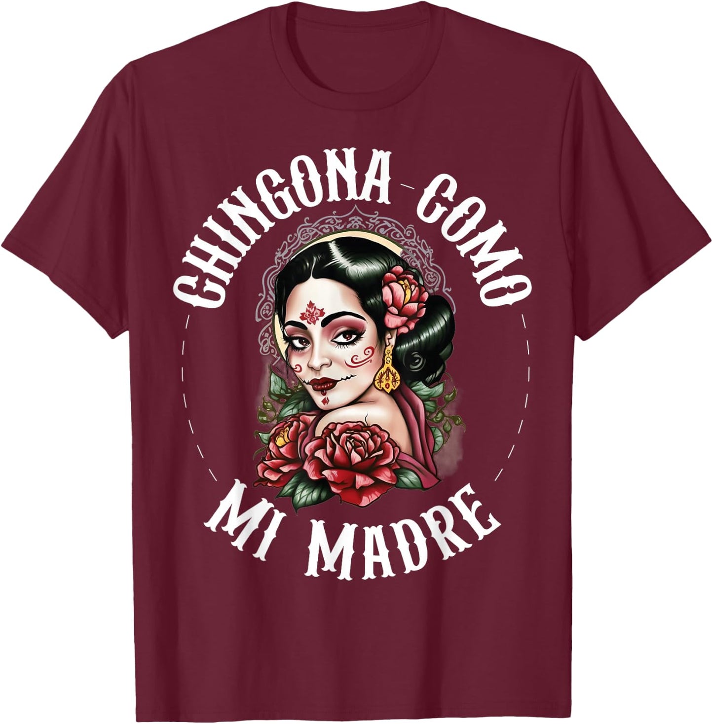 Chingona Como Mi Madre Latin Heritage T-Shirt - T-Shirt | Maroon