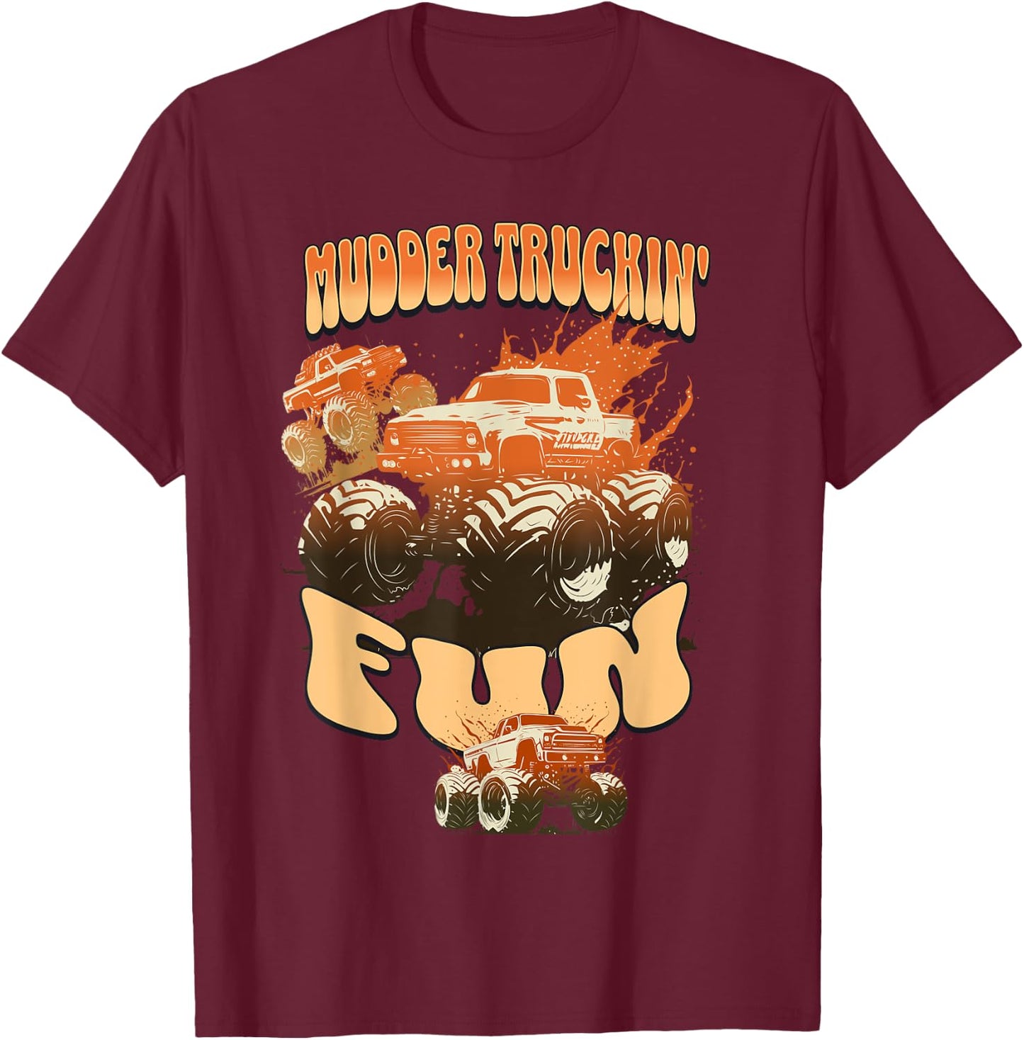 Mudder Trucking Fun : Mud Trucks T-Shirt - T-Shirt | Maroon
