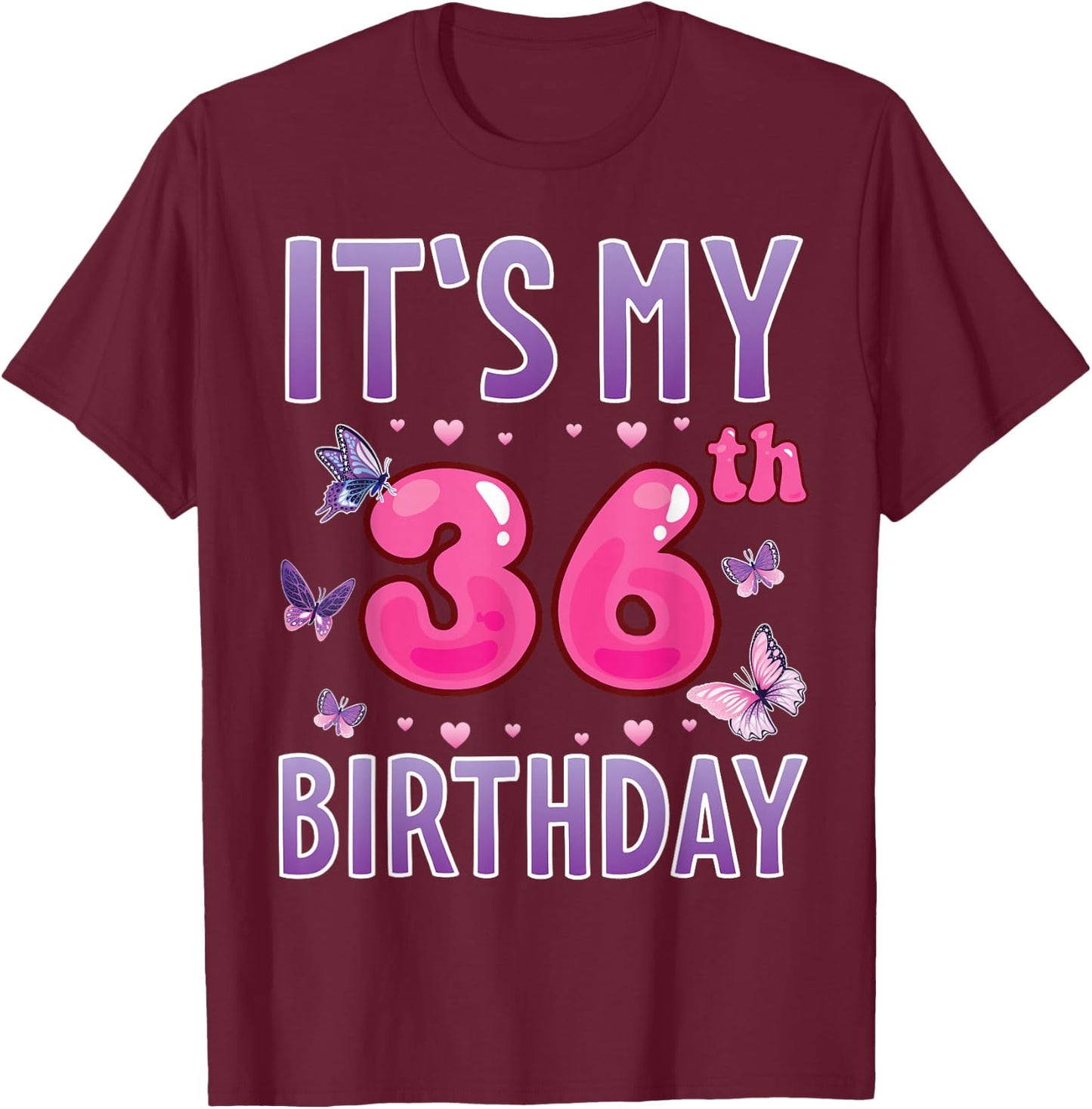 Butterflies Hearts Happy 36 Years Old It's My 36th Birthday T-Shirt - T-Shirt | Maroon