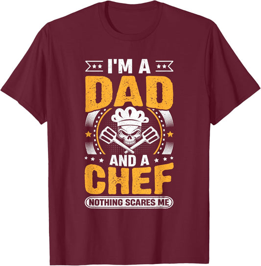 Chef Cook Dad - I'm a Dad and a Chef Nothing Scares Me T-Shirt - T-Shirt | Maroon
