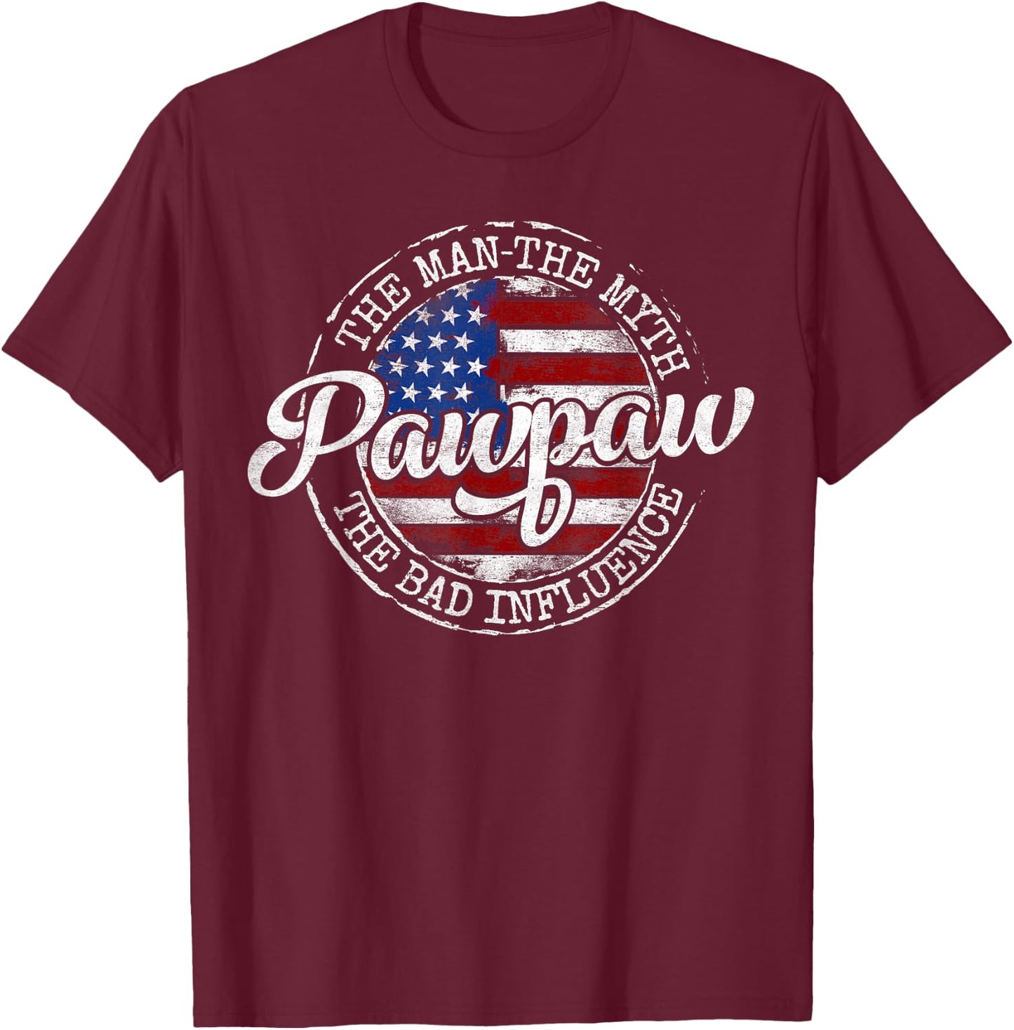 Pawpaw Man Myth Bad Influence USA Flag Stamp Fathers Day T-Shirt - T-Shirt | Maroon