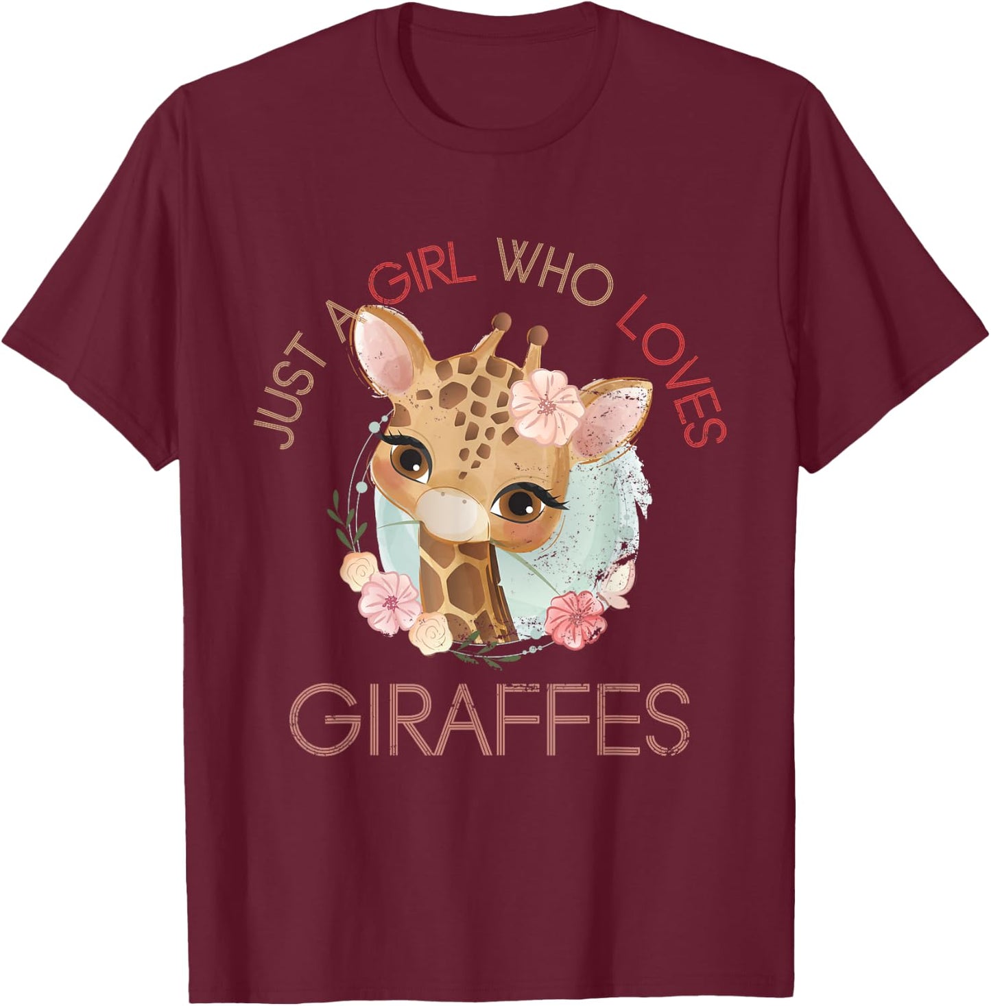 Just A Girl Who Loves Giraffe T-Shirt - T-Shirt | Maroon