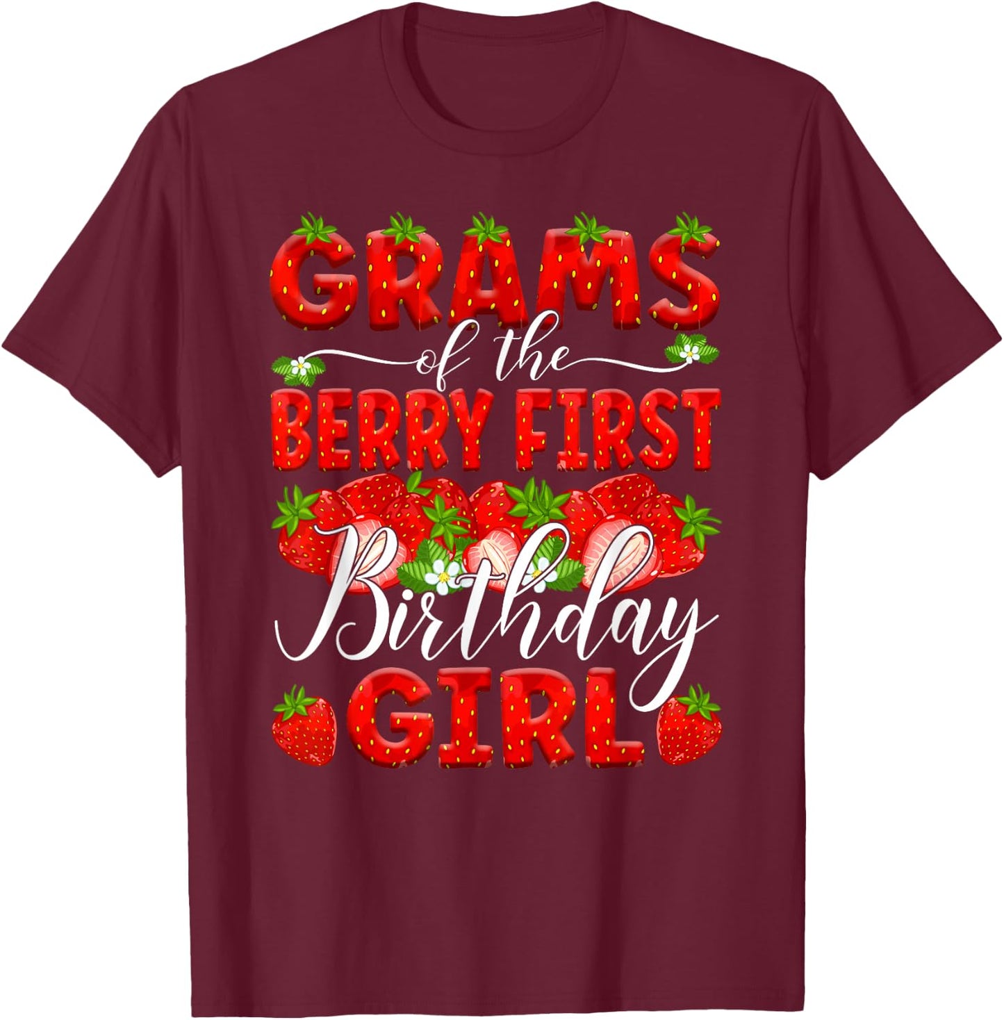Grams Of The Berry First Birthday Of Girl Strawberry Grandma T-Shirt - T-Shirt | Maroon