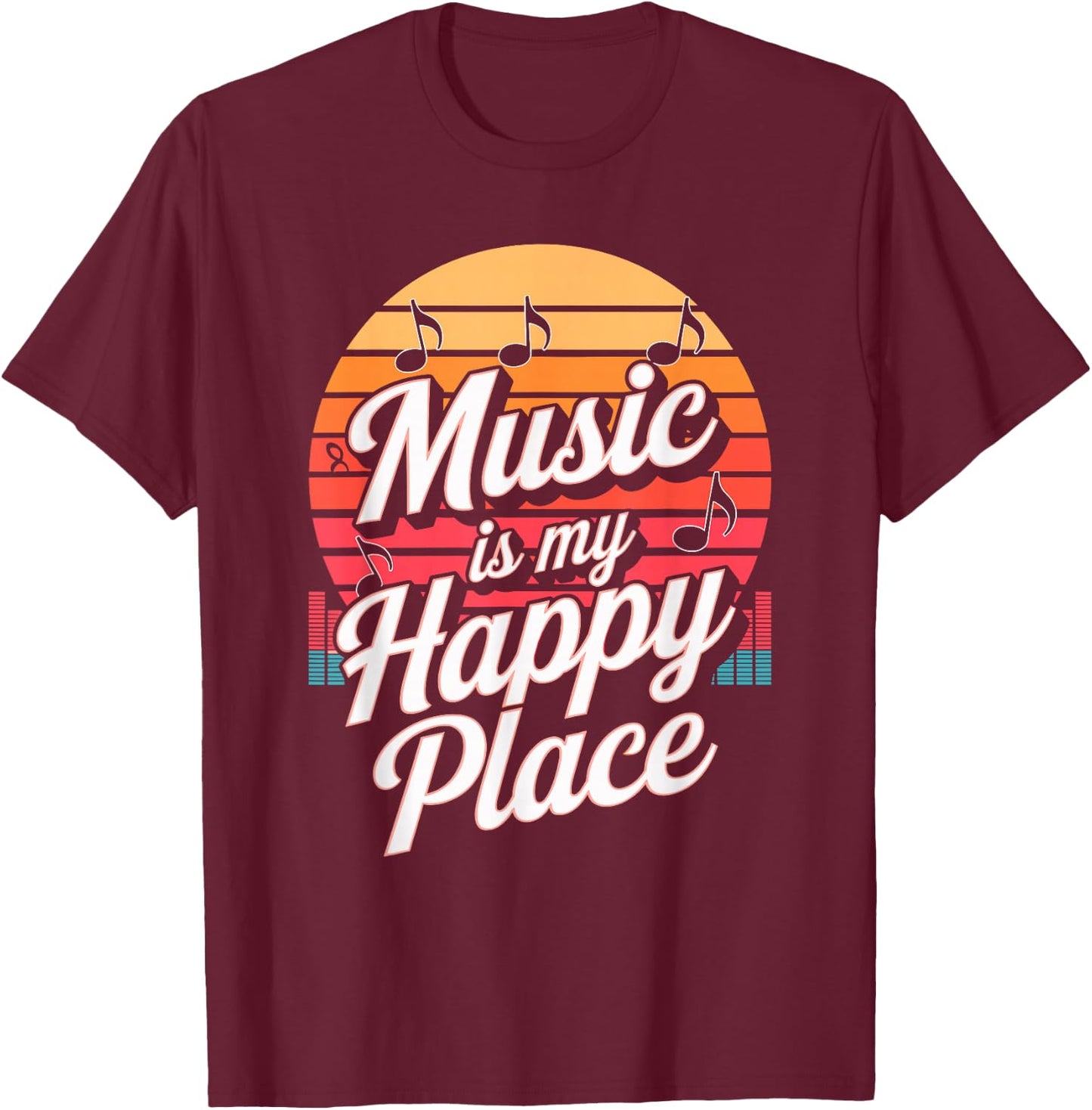 Music Is My Happy Place Retro Vibe Melodies T-Shirt - T-Shirt | Maroon