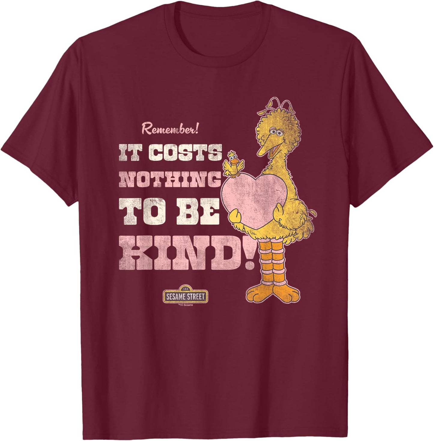 Sesame Street Vintage Big Bird, Costs Nothing to Be Kind T-Shirt - T-Shirt | Maroon