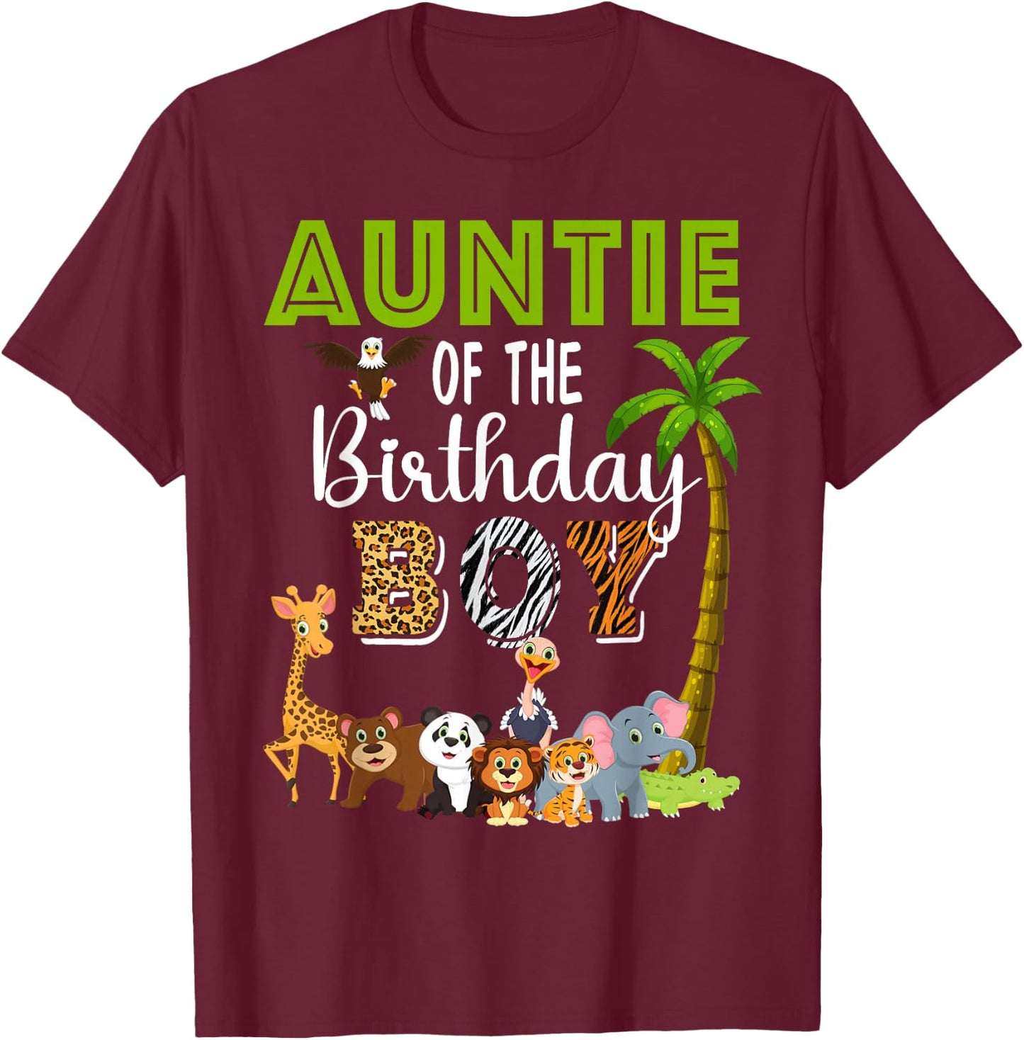 Auntie of The Birthday Boy Wild Zoo Theme Safari Party T-Shirt - T-Shirt | Maroon
