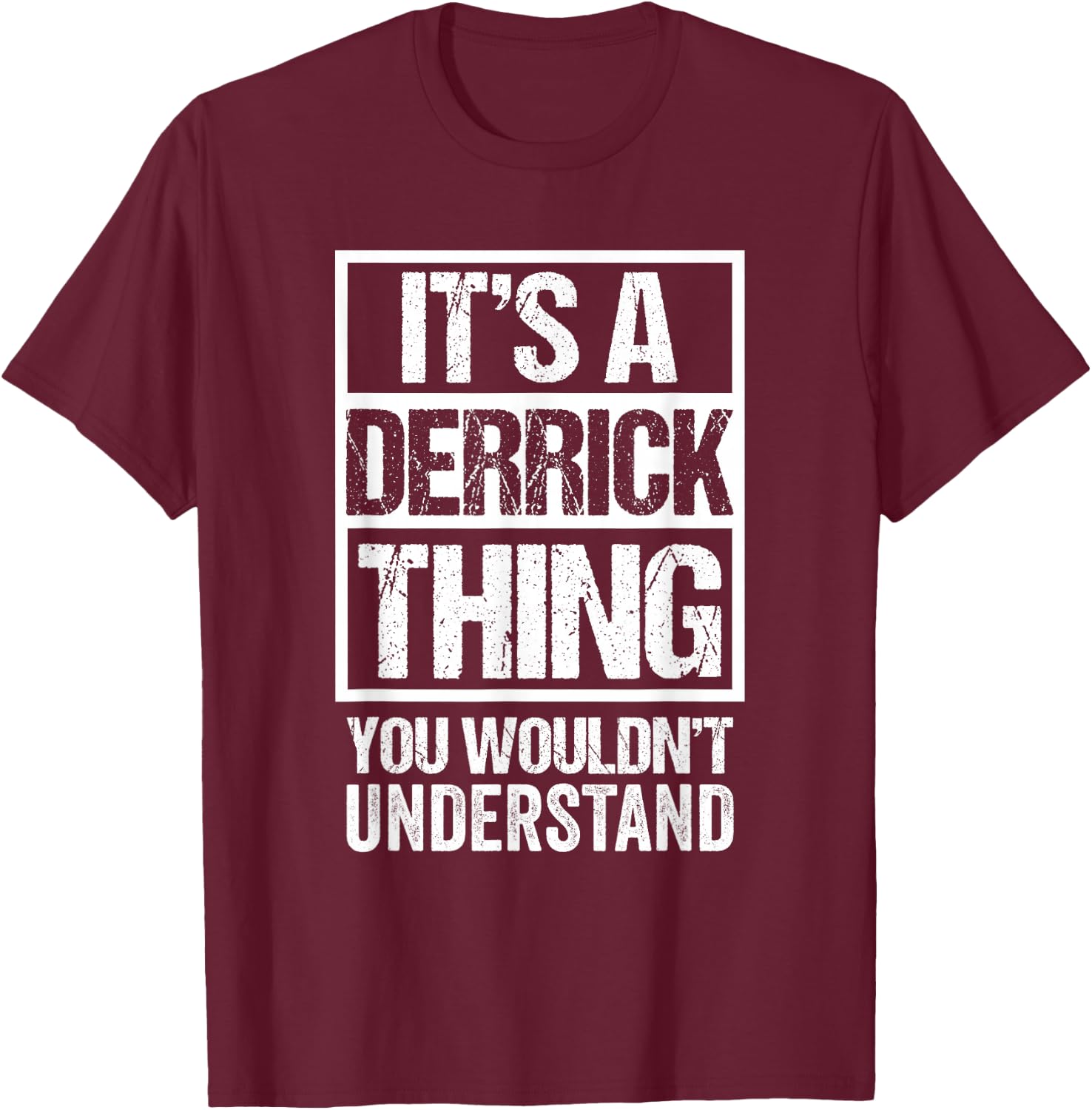 It's A Derrick Thing You Wouldn't Understand T-Shirt - T-Shirt | Maroon