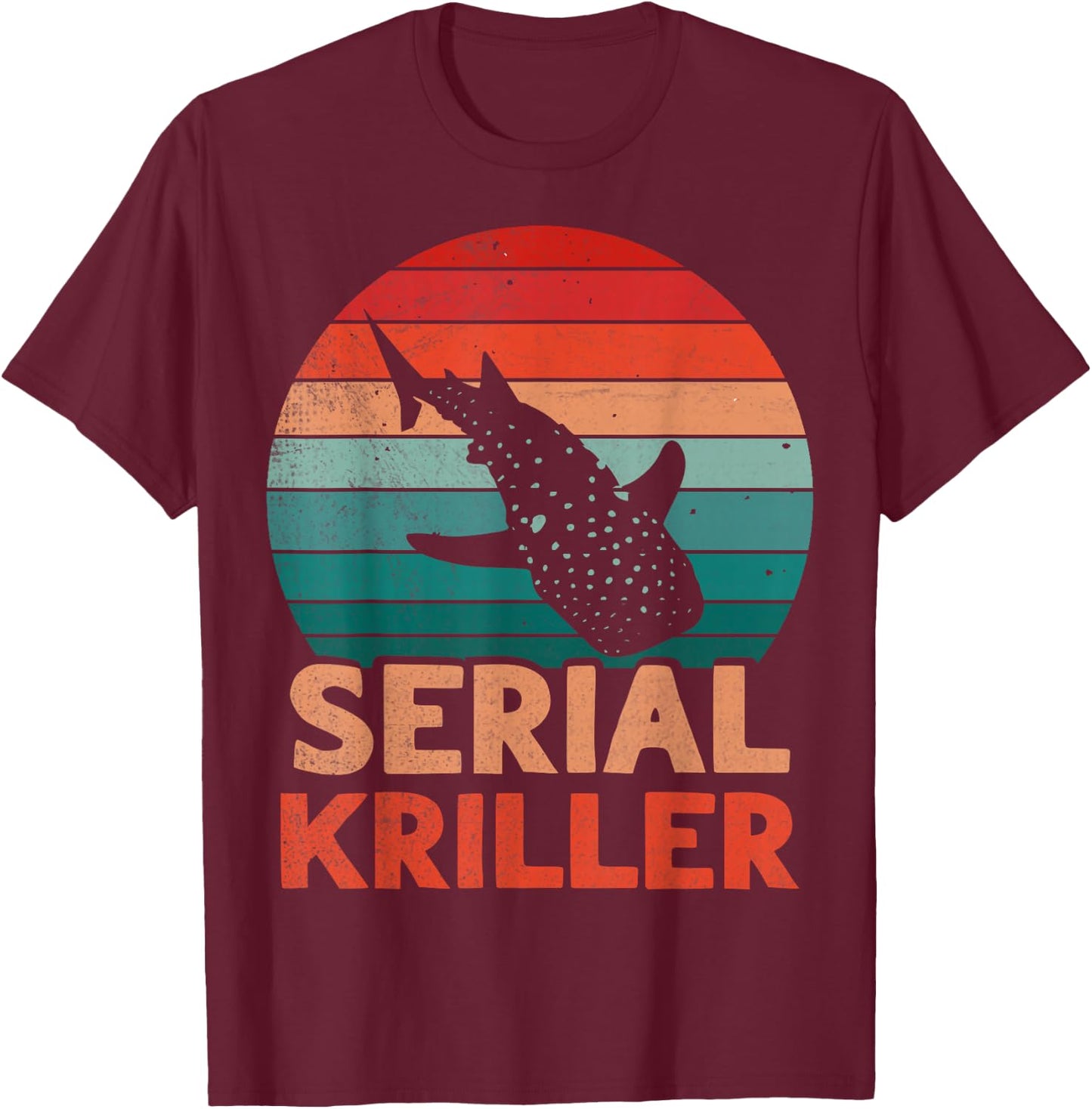 Serial kriller Design for a Whale Shark Lover T-Shirt - T-Shirt | Maroon