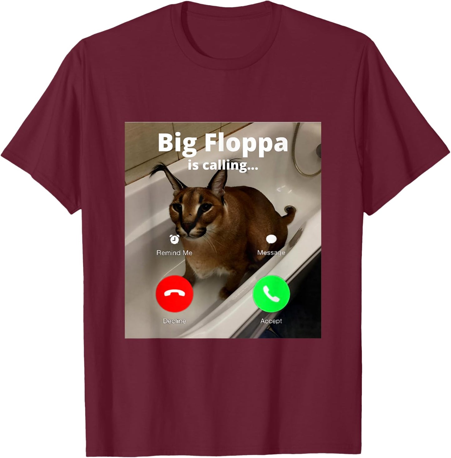 Lustiger Big Floppa Mein geliebter Big Floppa ruft Meme Cat T-Shirt - T-Shirt | Maroon