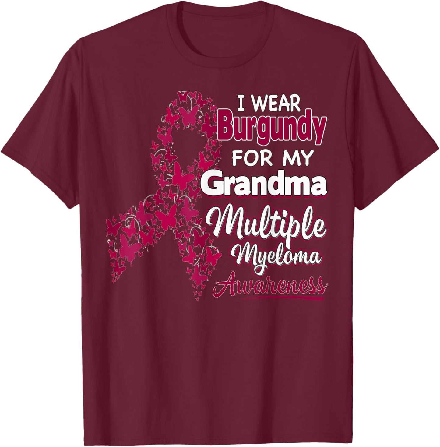 I Wear Burgundy For My Grandma - Multiple Myeloma Awareness T-Shirt - T-Shirt | Maroon