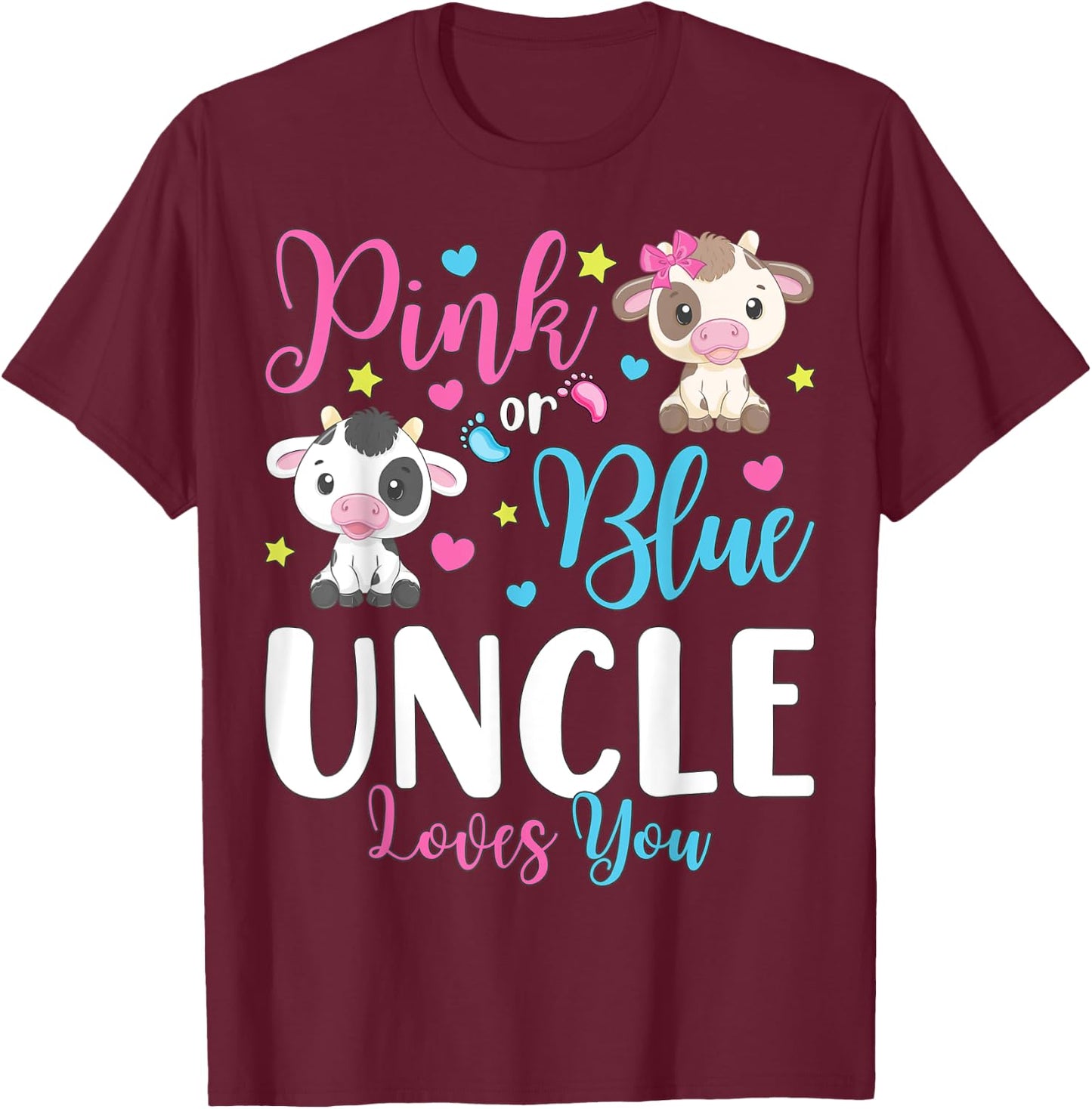 Pink Or Blue Uncle Loves You Gifts Cow Baby Gender Reveal T-Shirt - T-Shirt | Maroon