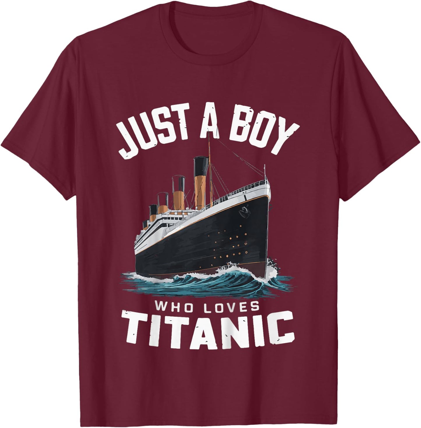 Kid Just A Boy Who Loves Titanic Boys Who Just Love Titanic Cool , Black, 2 T-Shirt - T-Shirt | Maroon