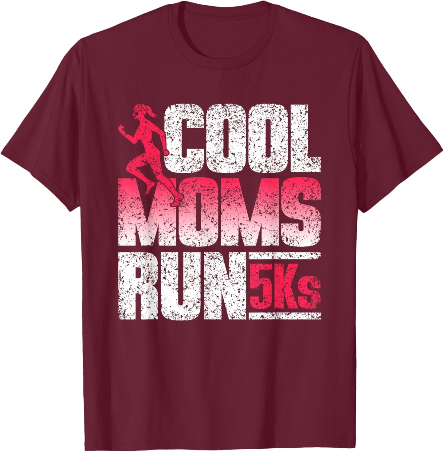 Cool Moms Run 5Ks Running Race Runner 5K T-Shirt - T-Shirt | Maroon