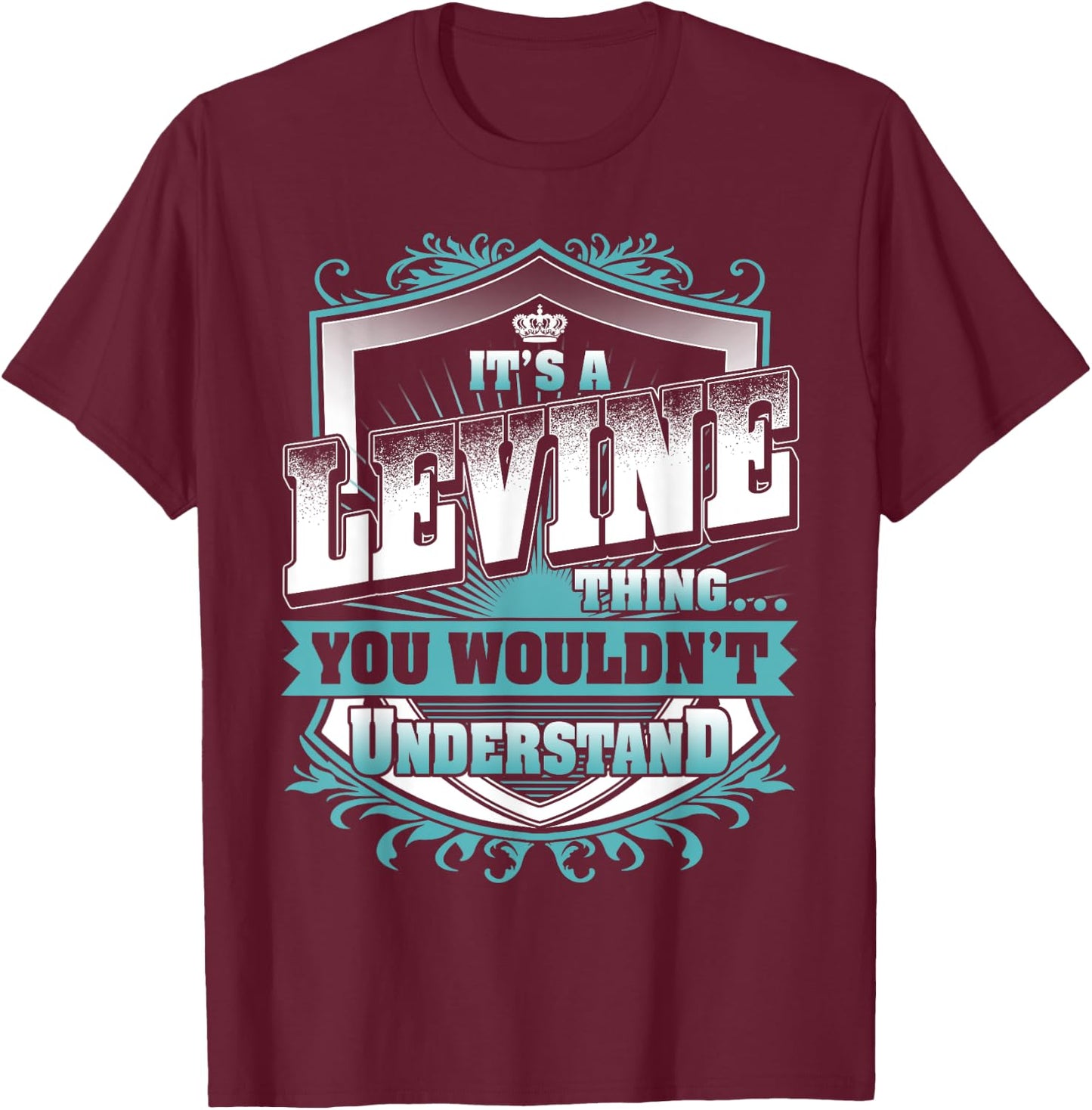It's A LEVINE Thing You Wouldn't Understand Name Vintage T-Shirt - T-Shirt | Maroon