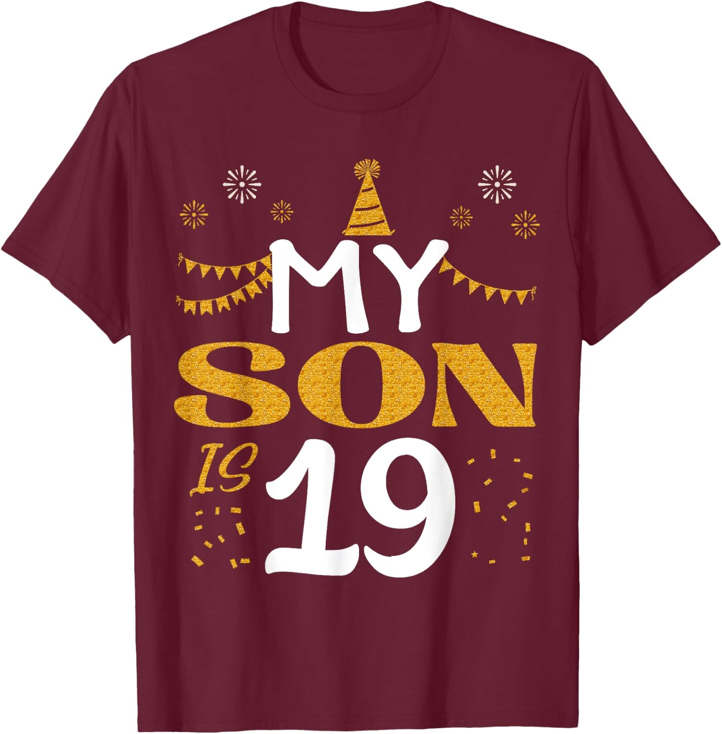 My Son Is 19 19th Birthday 2006 19 Years Old Son Boy T-Shirt - T-Shirt | Maroon