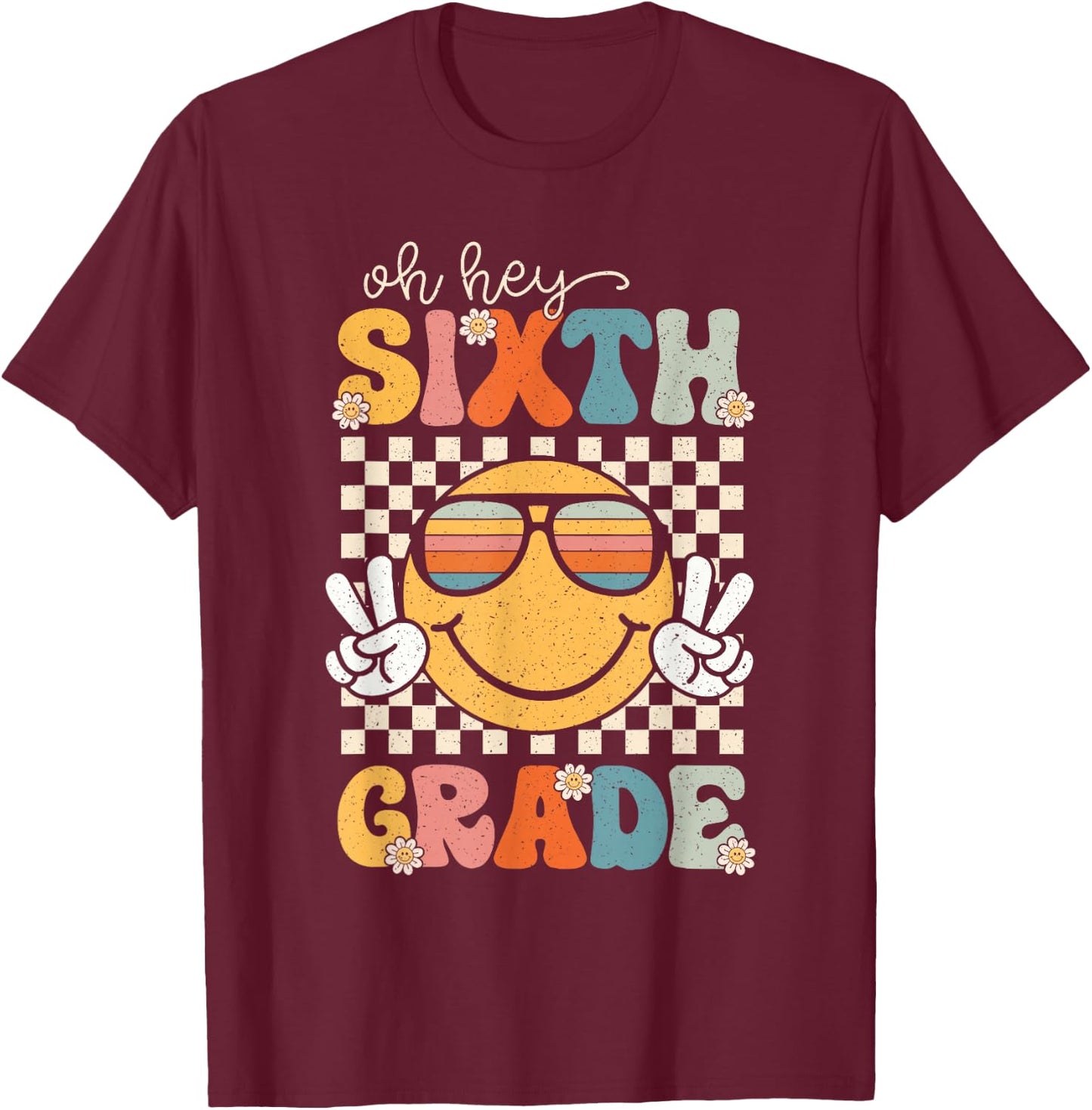 Sixth Grade Oh Hey Smile Retro Back To School 6th Grade T-Shirt - T-Shirt | Maroon