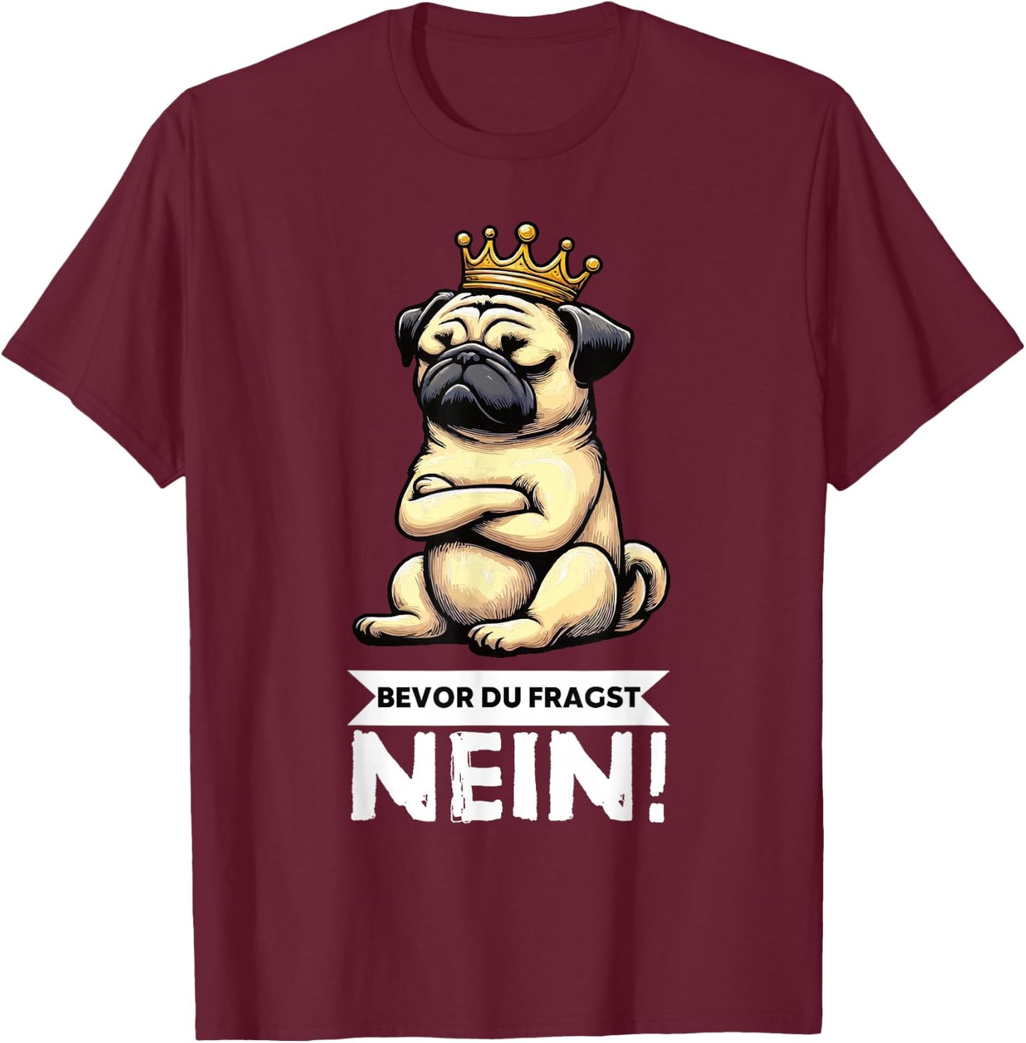 Bevor Du Fragst Nein Mops Möpse Mopshund Mopshunde Mopsi T-Shirt - T-Shirt | Maroon