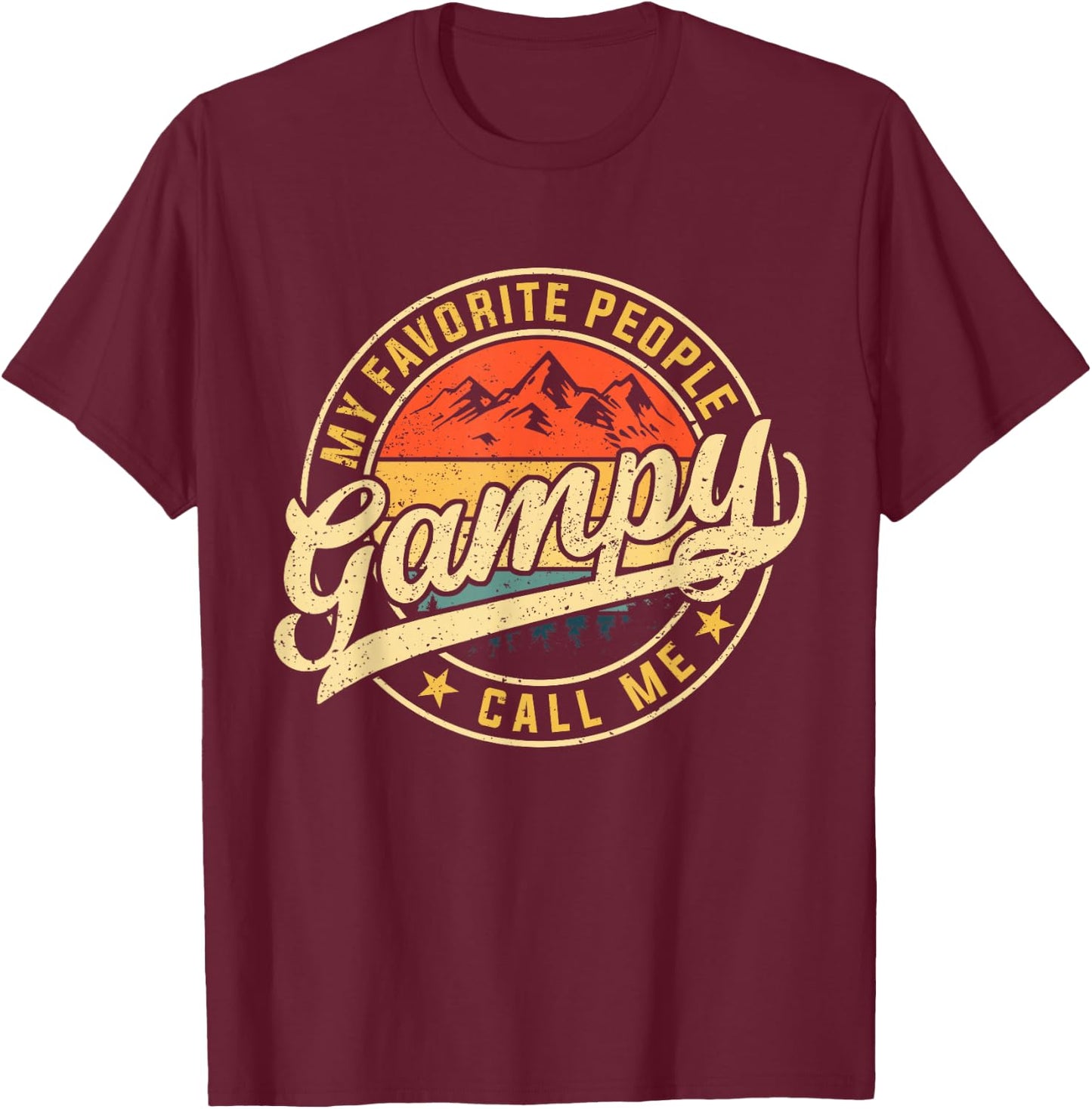 My Favorite People Call Me Gampy Funny Father's Day T-Shirt - T-Shirt | Maroon