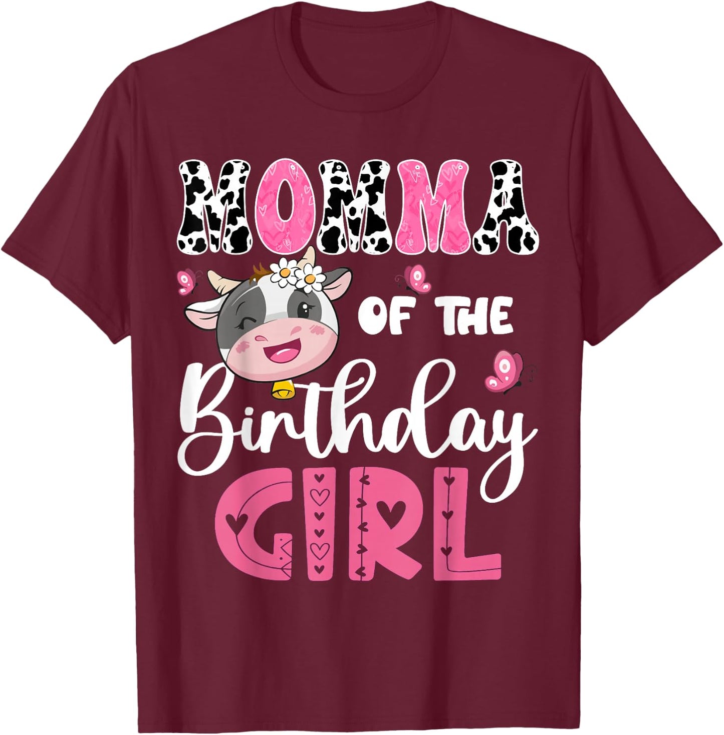 Momma Of The Birthday Girl Farm Cow 1St Birthday Party T-Shirt - T-Shirt | Maroon