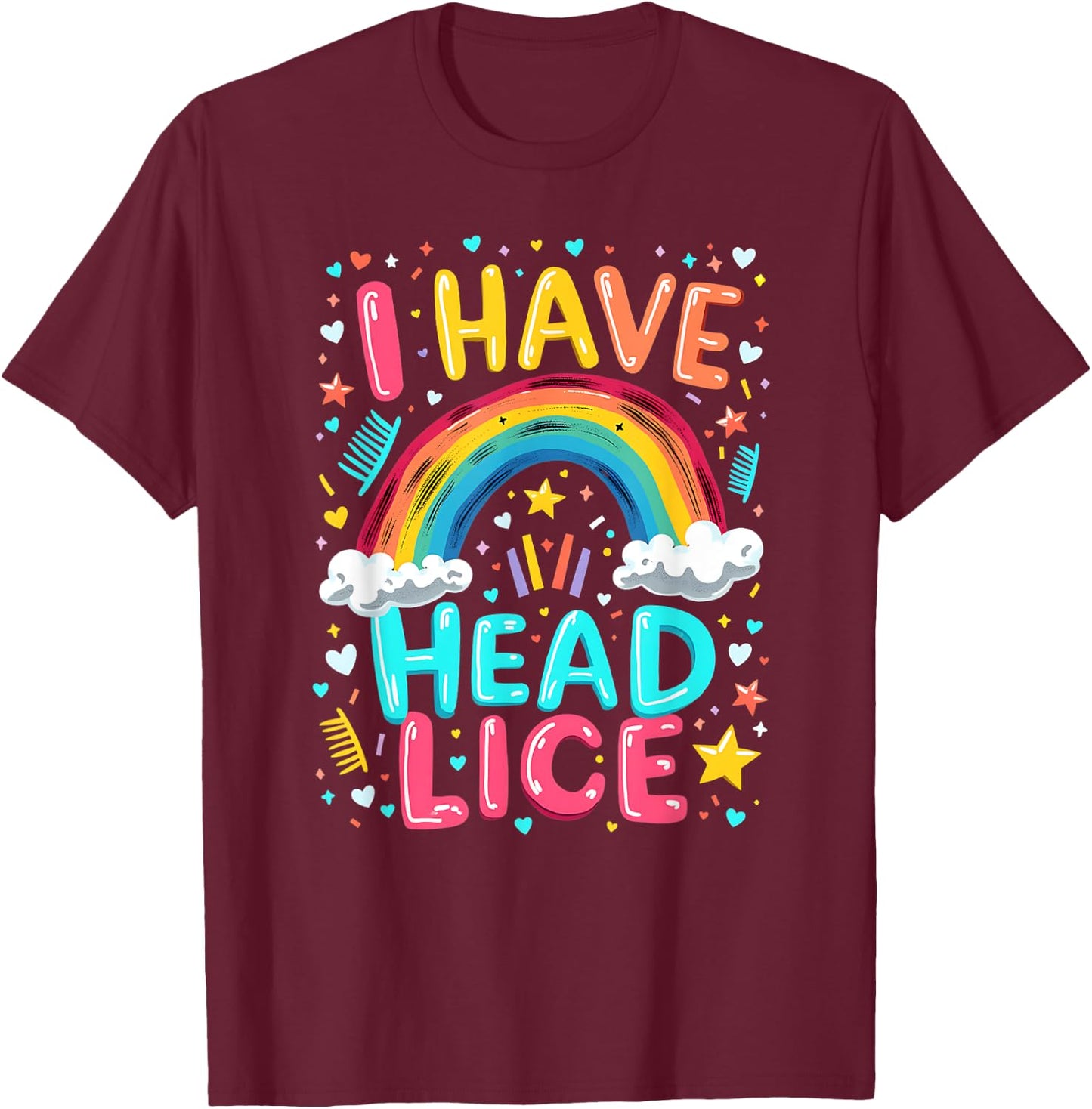 I Have Head Lice Funny Retro Offensive Inappropriate Meme T-Shirt - T-Shirt | Maroon