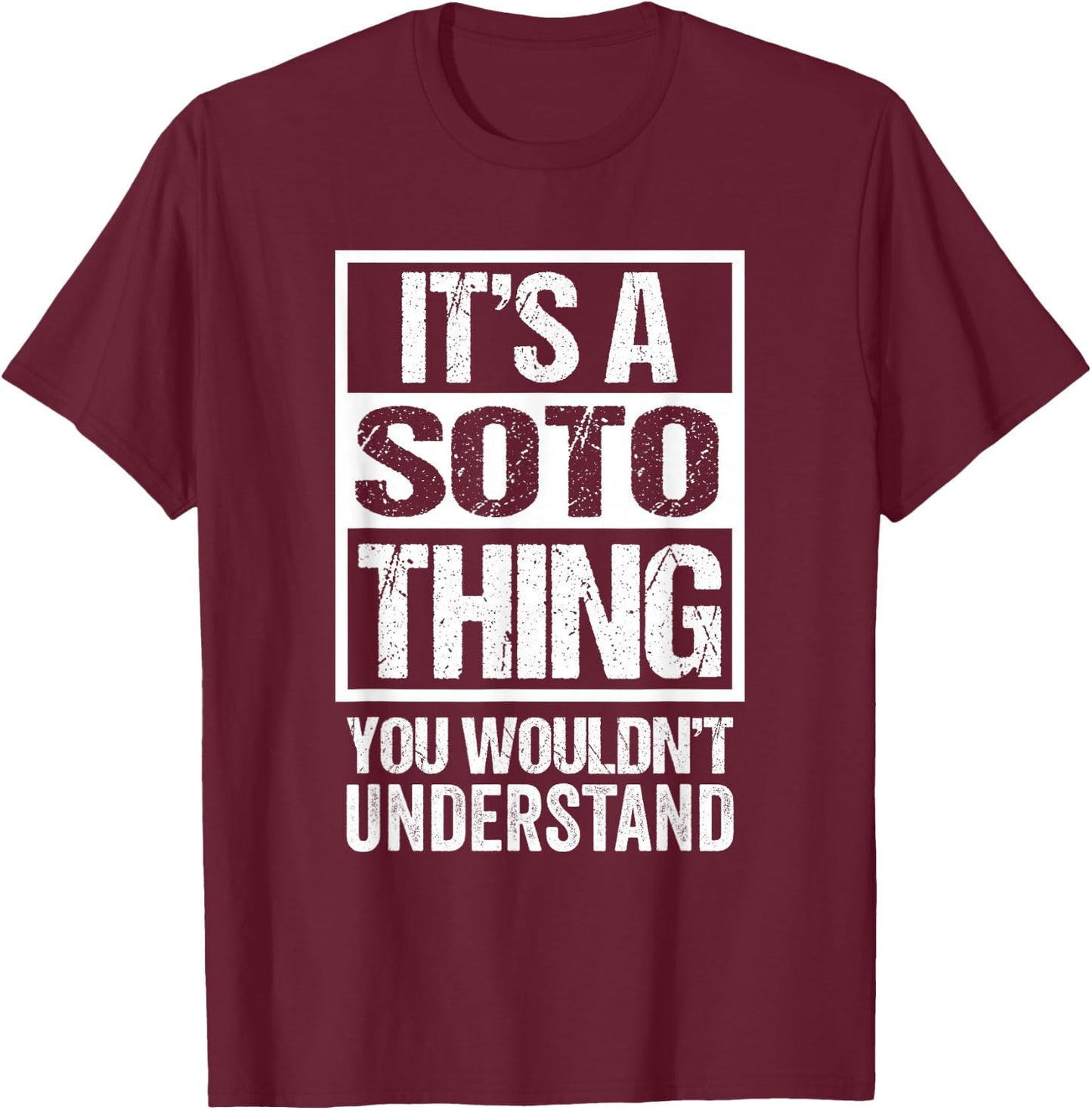 It's A Soto Thing You Wouldn't Understand T-Shirt - T-Shirt | Maroon