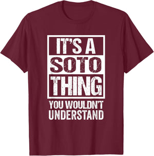It's A Soto Thing You Wouldn't Understand T-Shirt - T-Shirt | Maroon