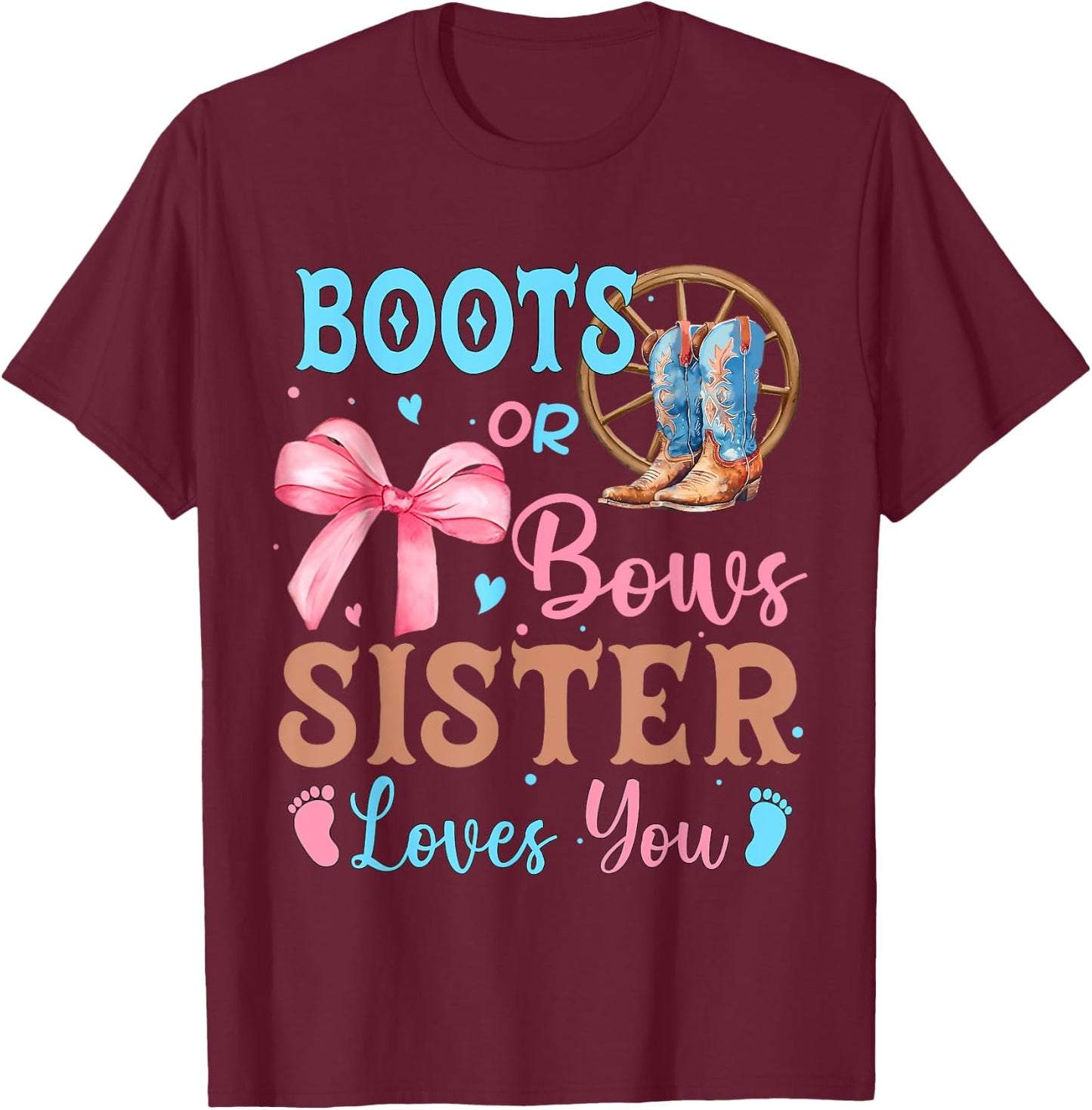 Boots or Bows Gender Reveal Decorations Sister Loves You T-Shirt - T-Shirt | Maroon