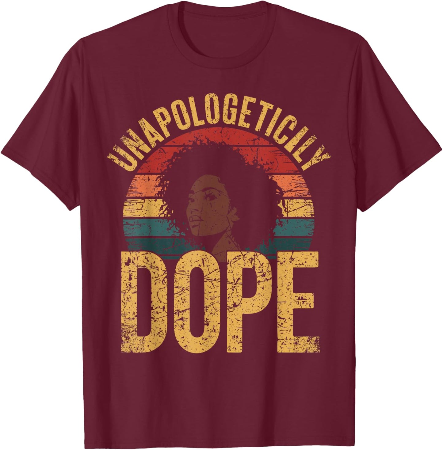 Unapologetically Dope Vintage Inspired Black Culture Design T-Shirt - T-Shirt | Maroon