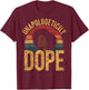 Unapologetically Dope Vintage Inspired Black Culture Design T-Shirt - T-Shirt | Maroon