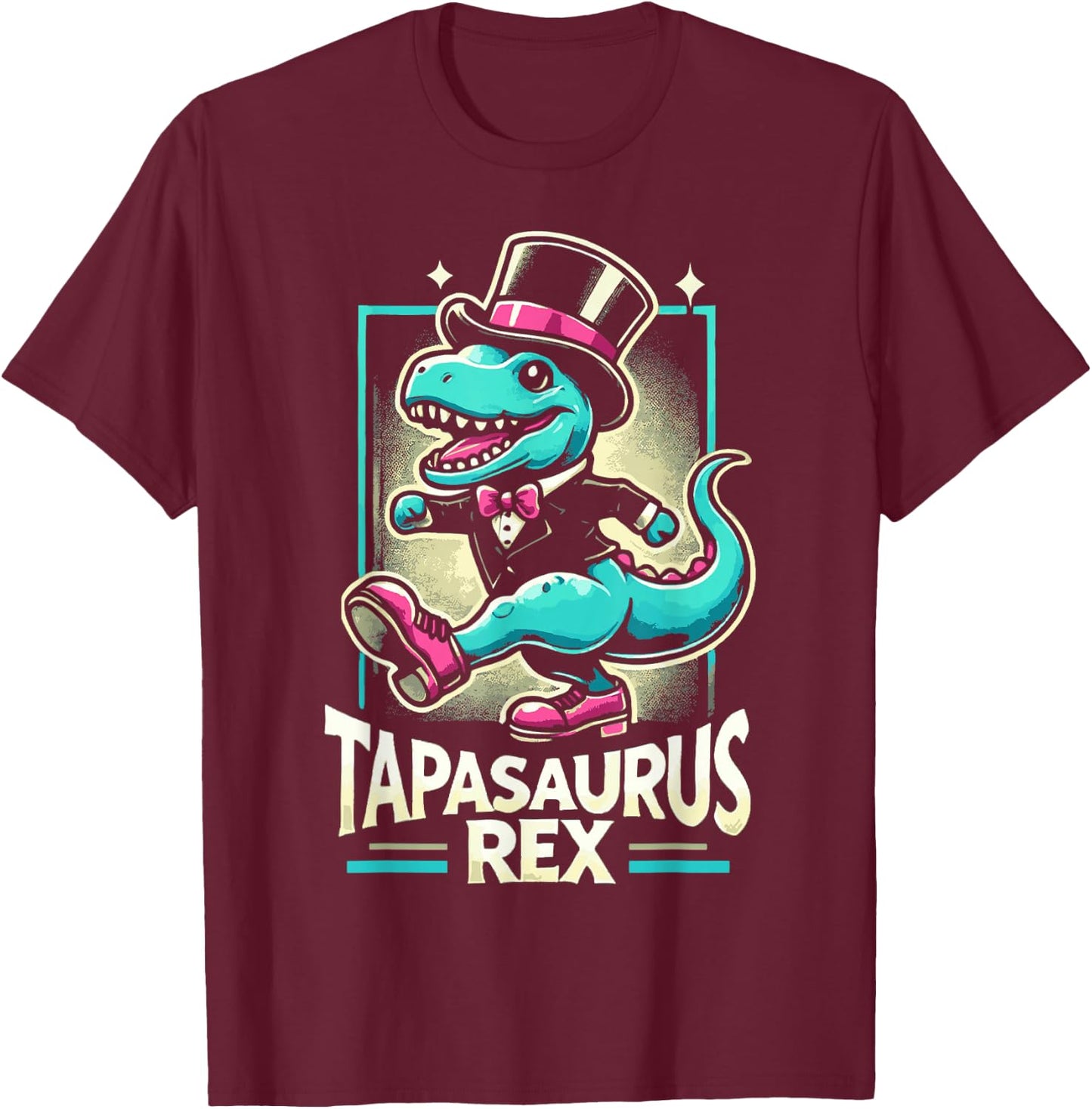 Tapasaurus Rex Dinosaur Rhythmic Foot Stomping Tap Dancing T-Shirt - T-Shirt | Maroon