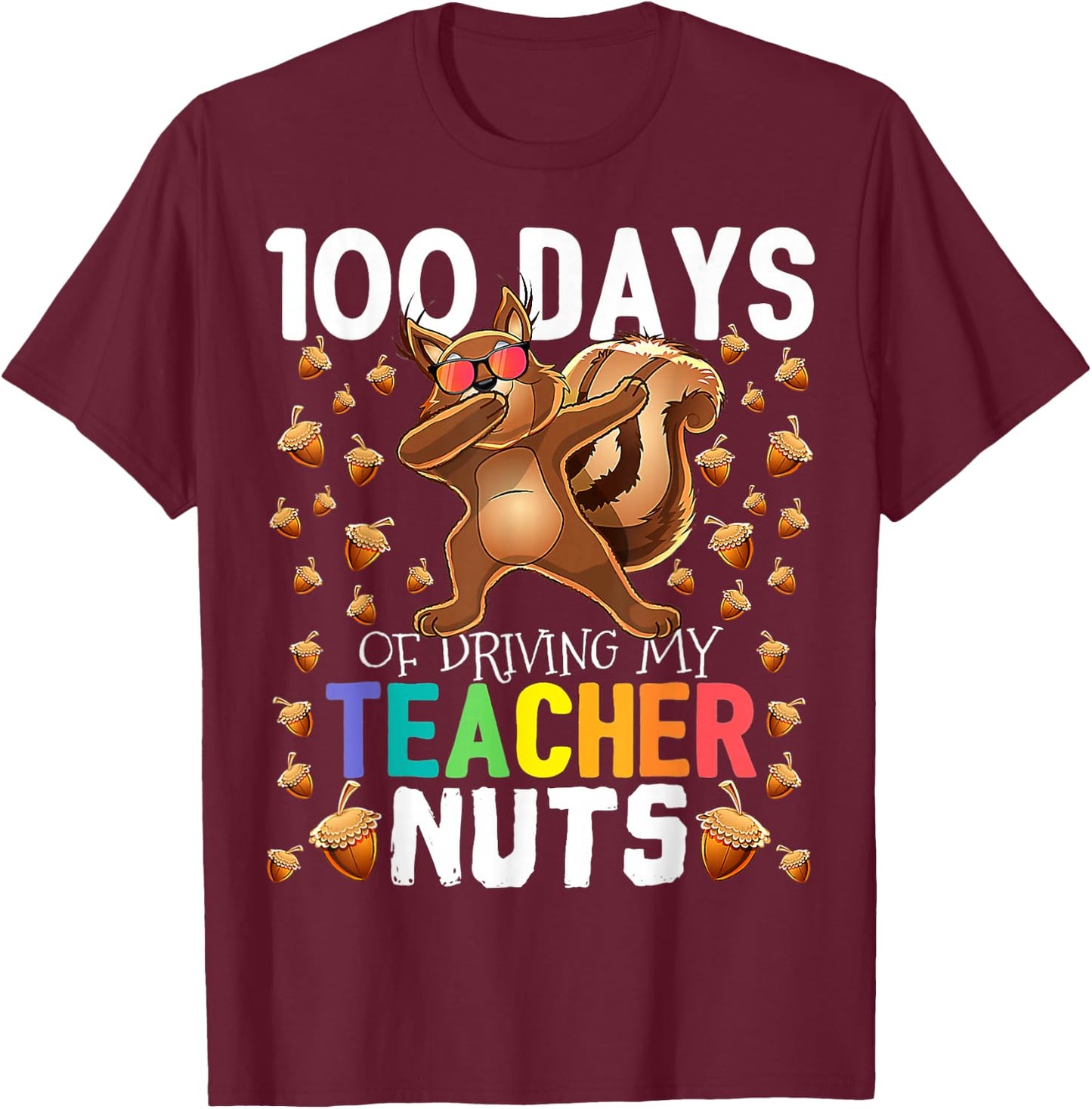 My Teacher Nuts 100 Days Of Driving 100th Day Of School Kids T-Shirt - T-Shirt | Maroon