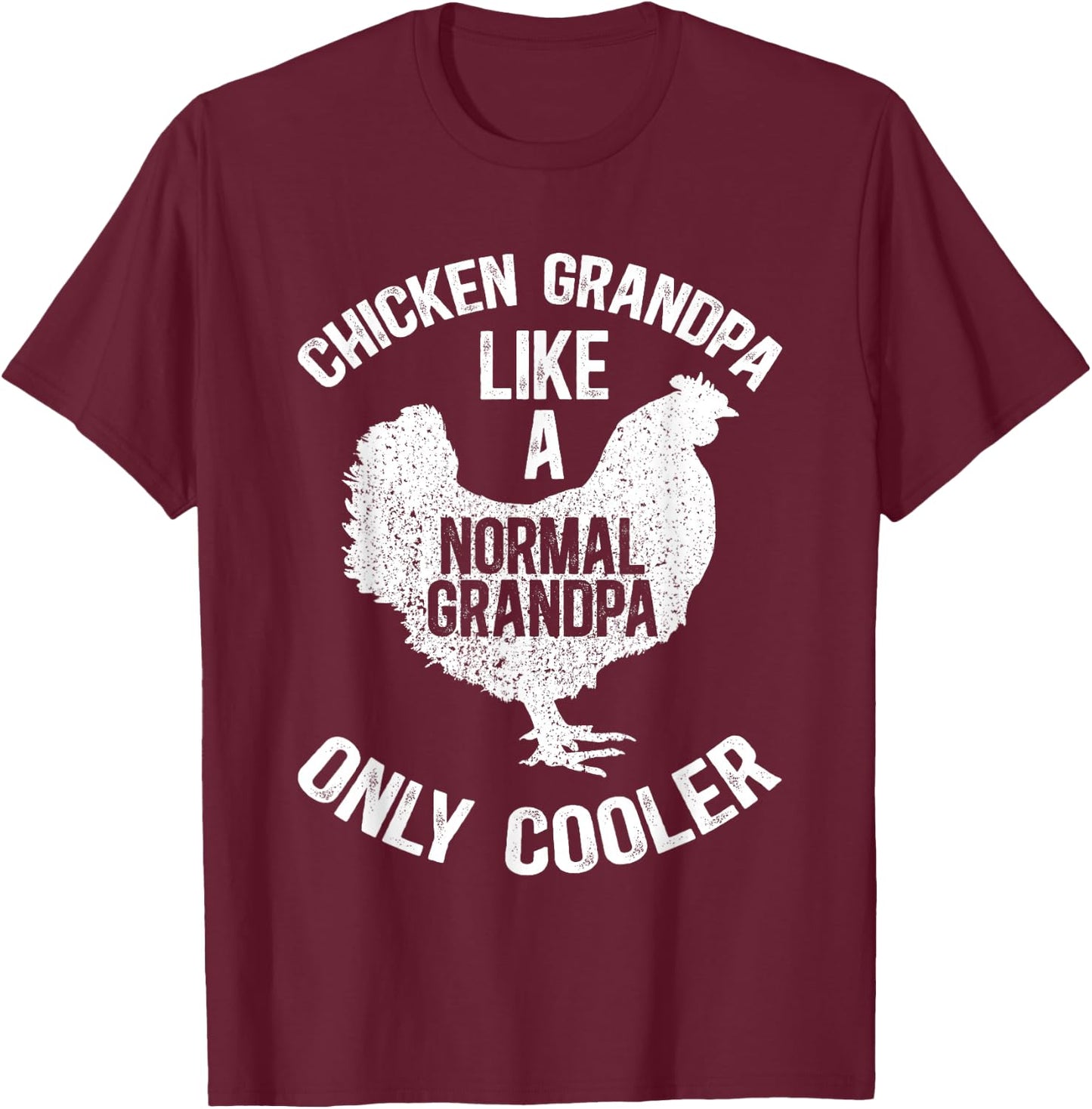 Cool Chicken Grandpa Chicken Owner Chicken Lover T-Shirt - T-Shirt | Maroon