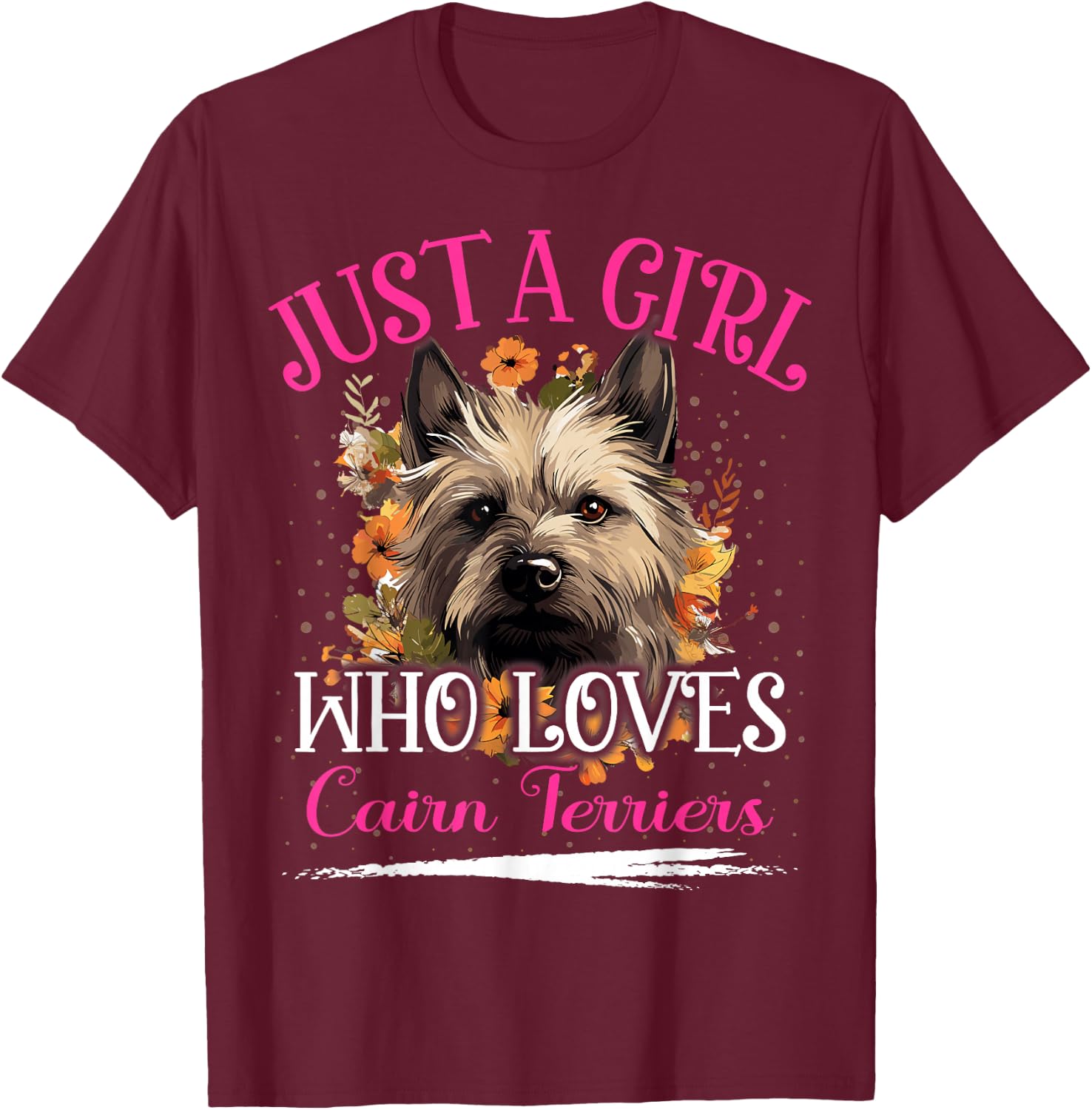Just A Girl Who Loves Cairn Terriers Dog Girls T-Shirt - T-Shirt | Maroon