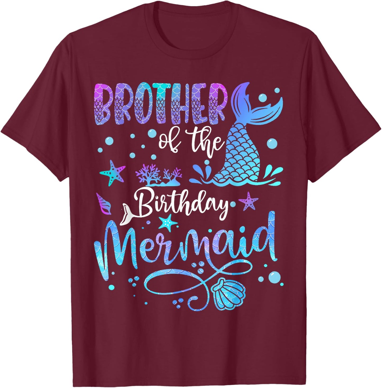 Brother Of The Birthday Mermaid Bday Party Mermaid T-Shirt - T-Shirt | Maroon