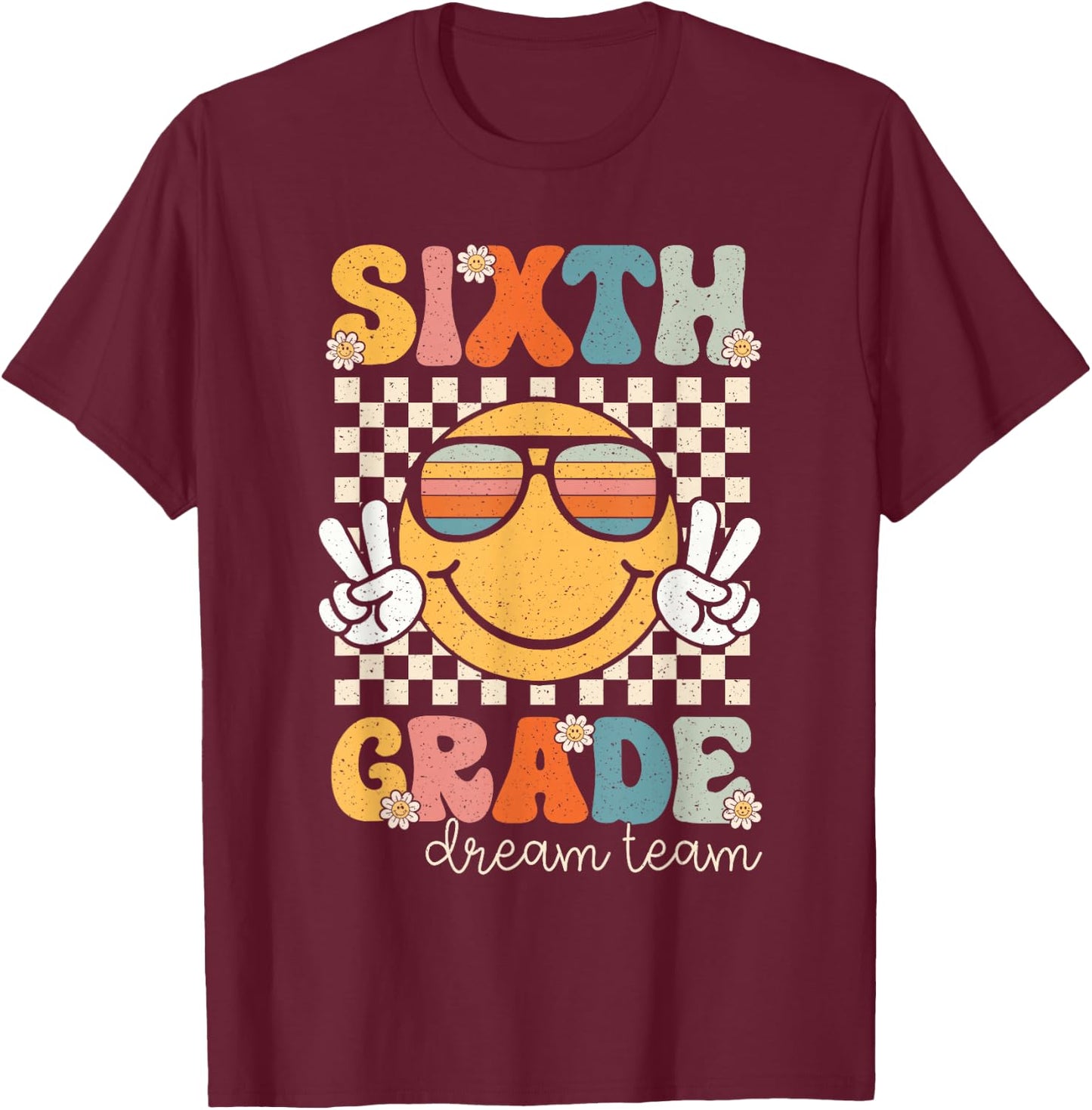Sixth Grade Dream Team Smile Retro Back To School 6th Grade T-Shirt - T-Shirt | Maroon