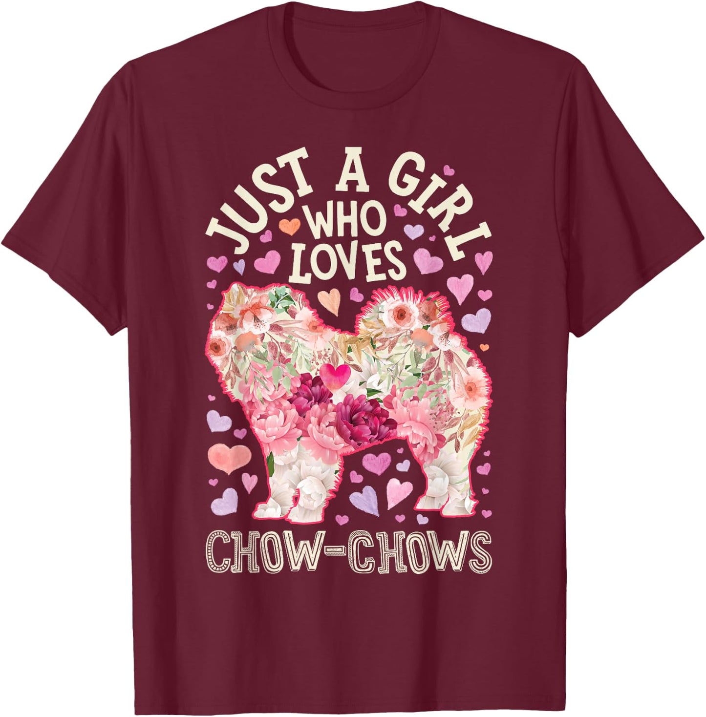 Chow Chow Just A Girl Who Loves Dog Flower Women Floral T-Shirt - T-Shirt | Maroon