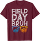 Vintage Field Day Bruh Fun Day Field Trip Student Teacher T-Shirt - T-Shirt | Maroon