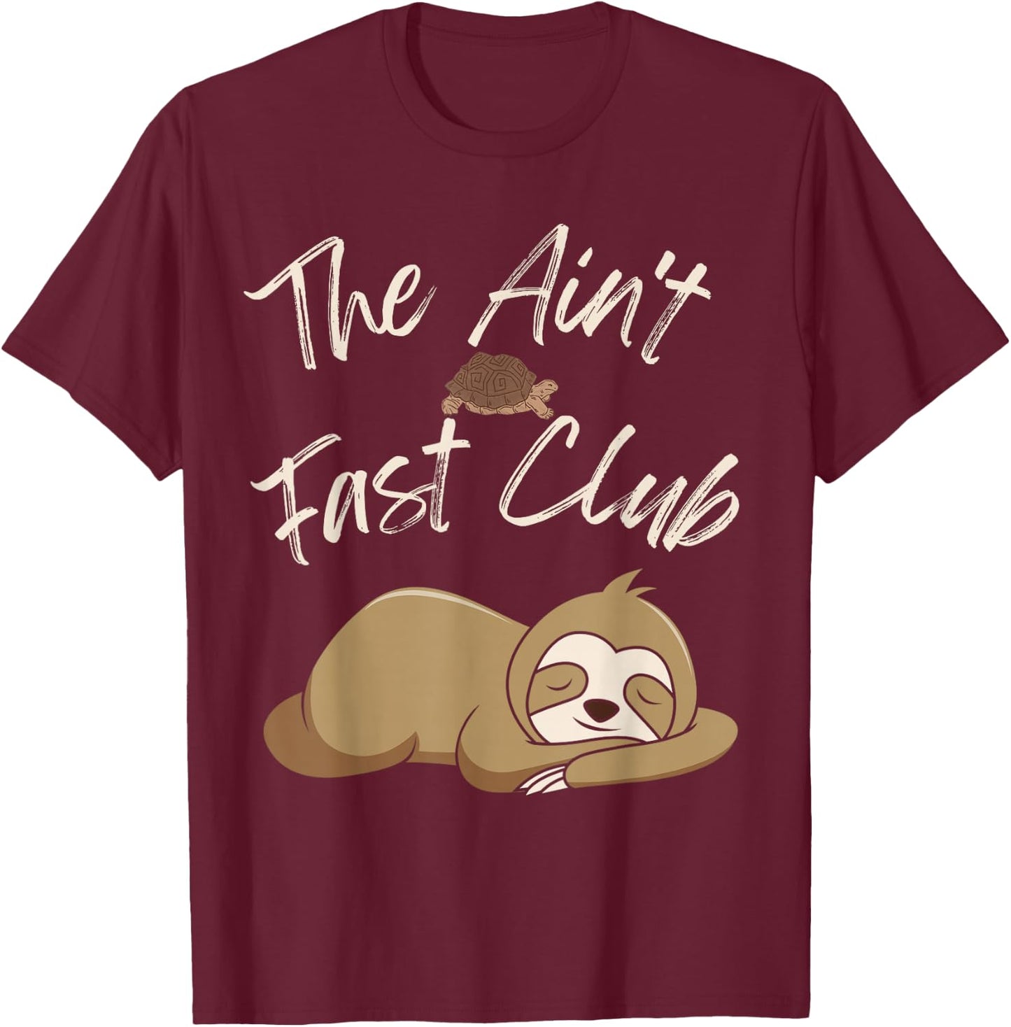 The Ain't Fast Club Funny Sloth Turtle Slow Running Team T-Shirt - T-Shirt | Maroon
