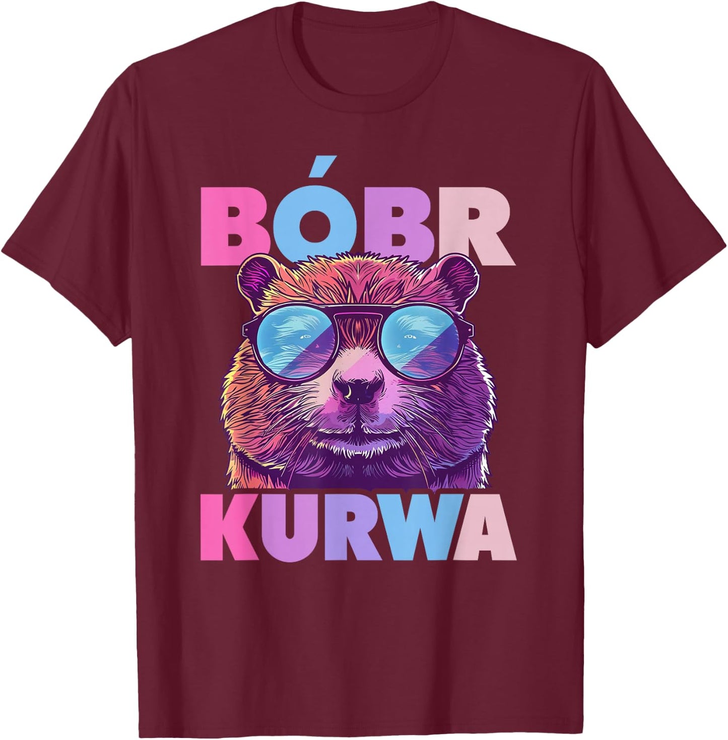Bobr Kurwa - Bober Beaver Bobr T-Shirt - T-Shirt | Maroon