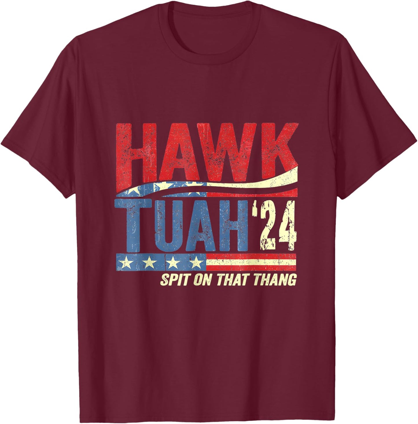 Hawk Tuah - Spit On That Thang T-Shirt - T-Shirt | Maroon