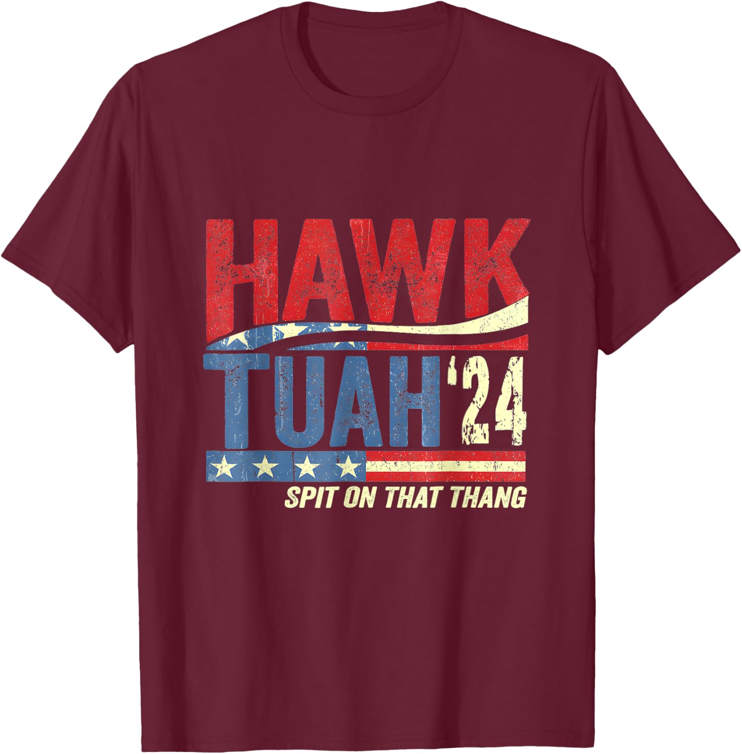 Hawk Tuah - Spit On That Thang T-Shirt - T-Shirt | Maroon