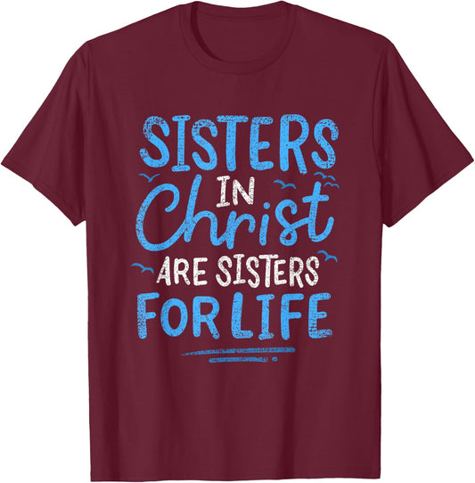 Sisters In Christ Are Sisters For Life Vintage T-Shirt - T-Shirt | Maroon