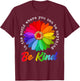 in A World Where You Can Be Anything Be Kind Kindness Gift T-Shirt - T-Shirt | Maroon